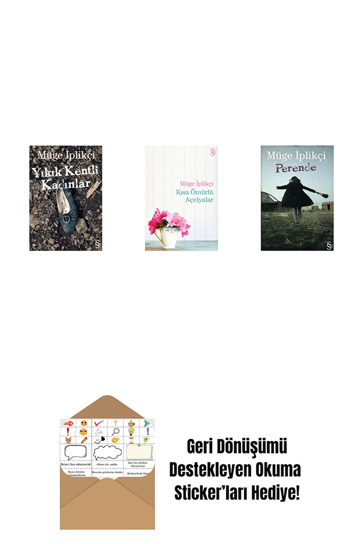 Yıkık Kentli Kadınlar + Kısa Ömürlü Açelyalar + Perende + Okuma Sticker'ları