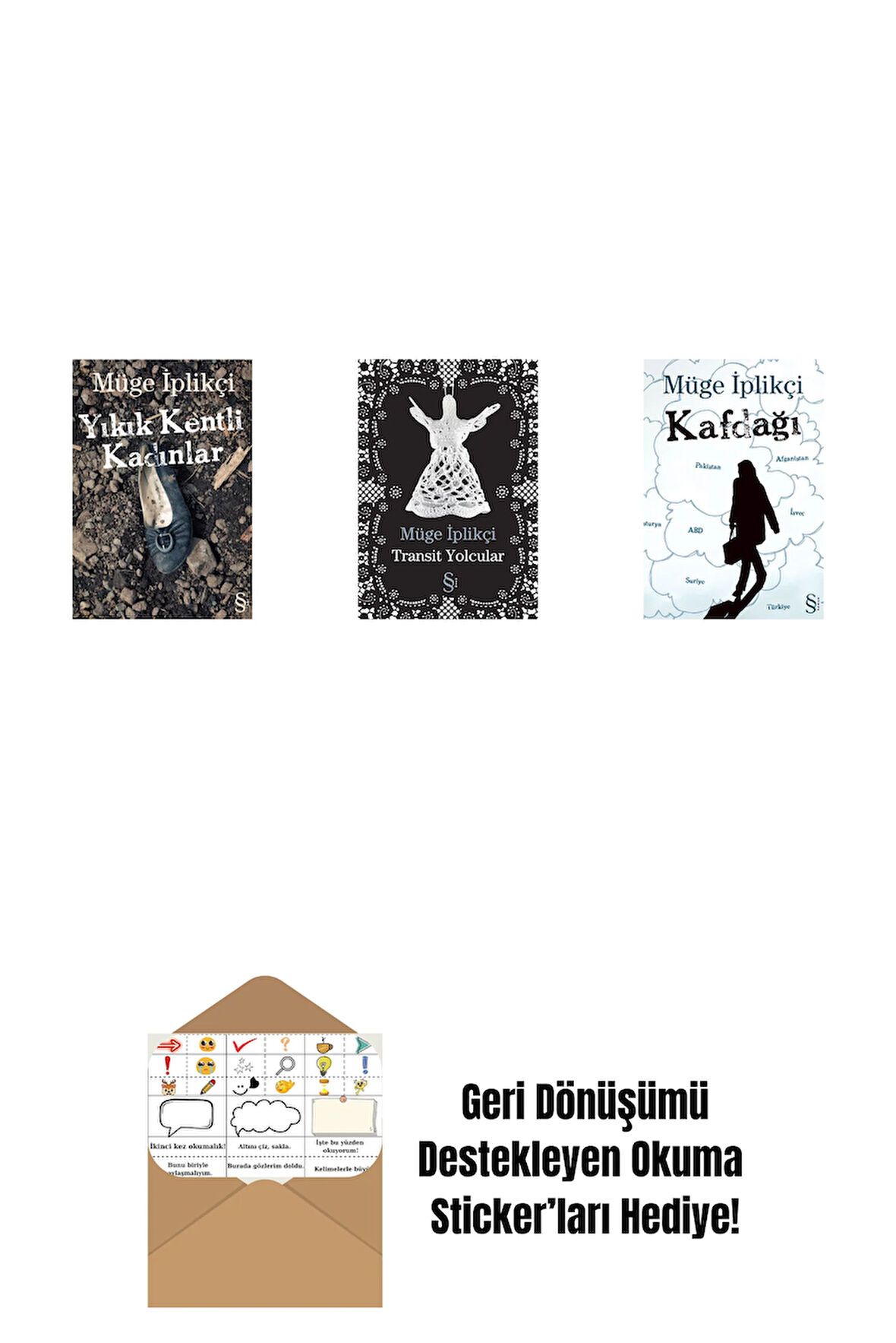 Yıkık Kentli Kadınlar + Transit Yolcular + Kafdağı + Okuma Sticker'ları