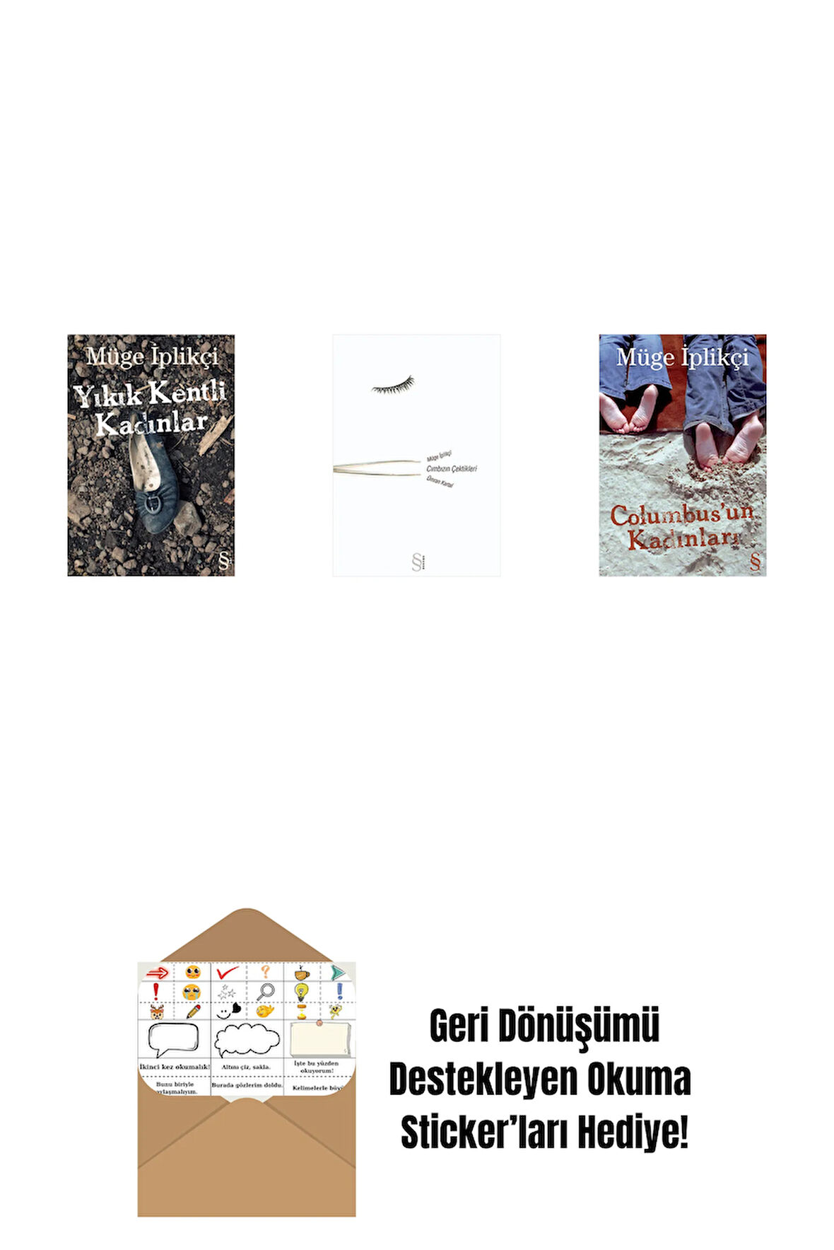 Yıkık Kentli Kadınlar + Cımbızın Çektikleri + Columbus'un Kadınları + Okuma Sticker'ları