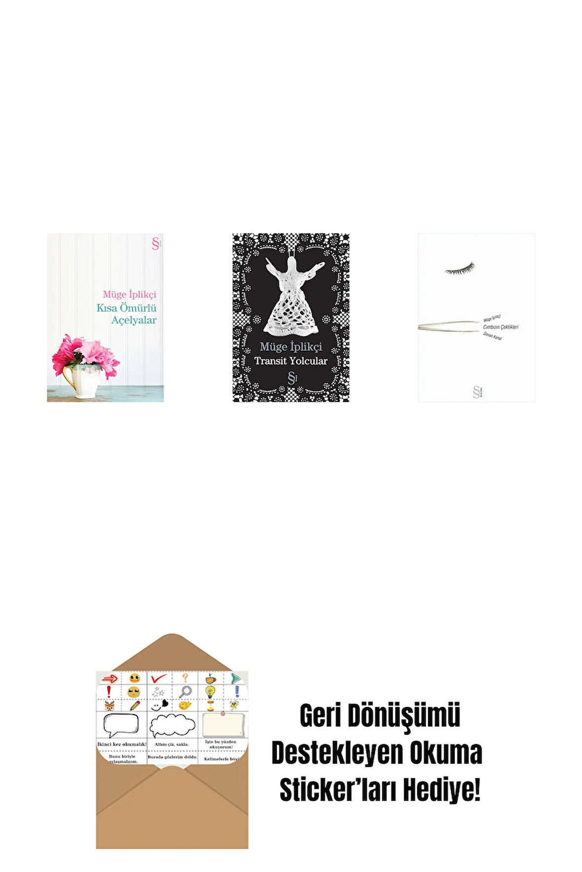 Kısa Ömürlü Açelyalar + Transit Yolcular + Cımbızın Çektikleri + Okuma Sticker'ları