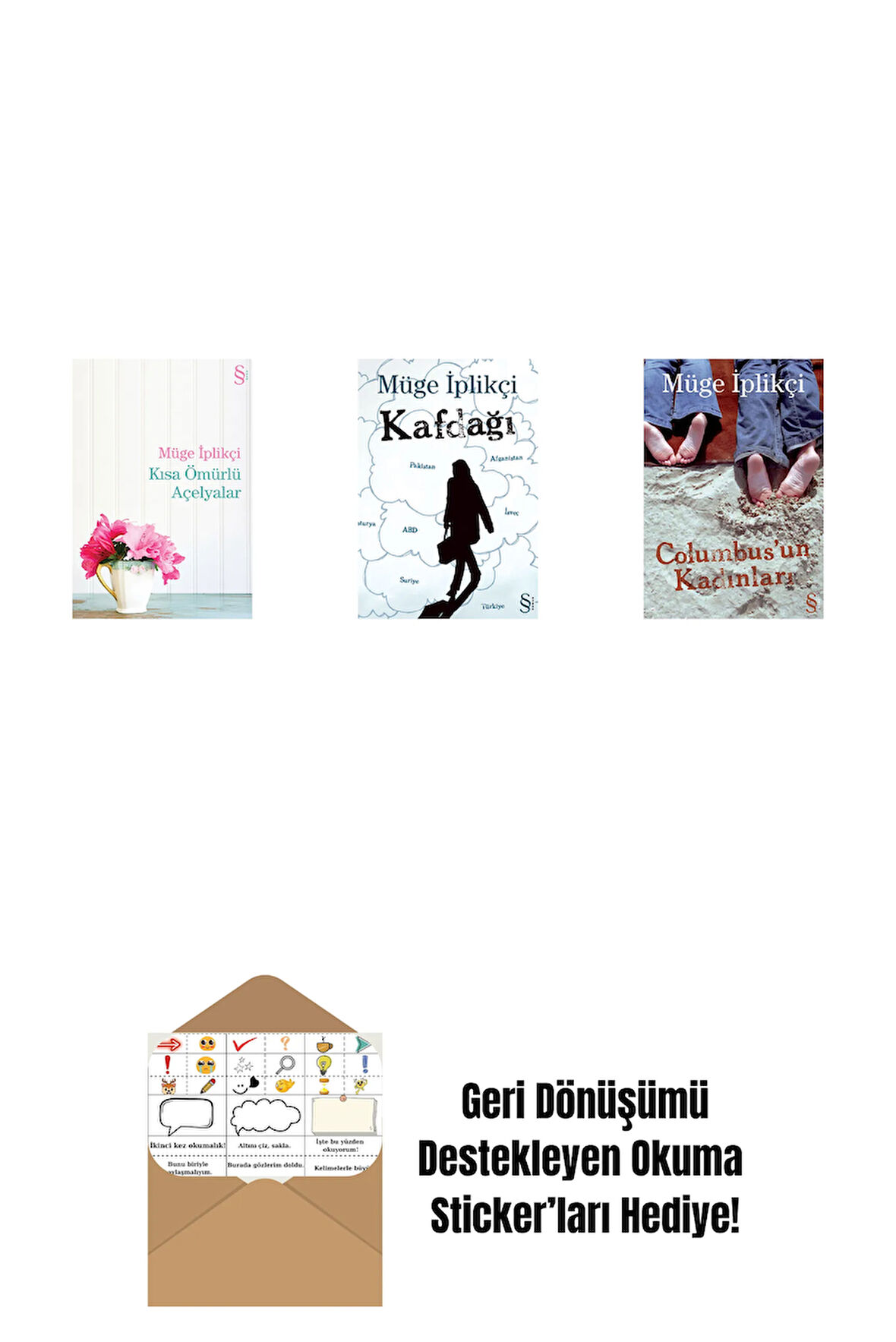 Kısa Ömürlü Açelyalar + Kafdağı + Columbus'un Kadınları + Okuma Sticker'ları