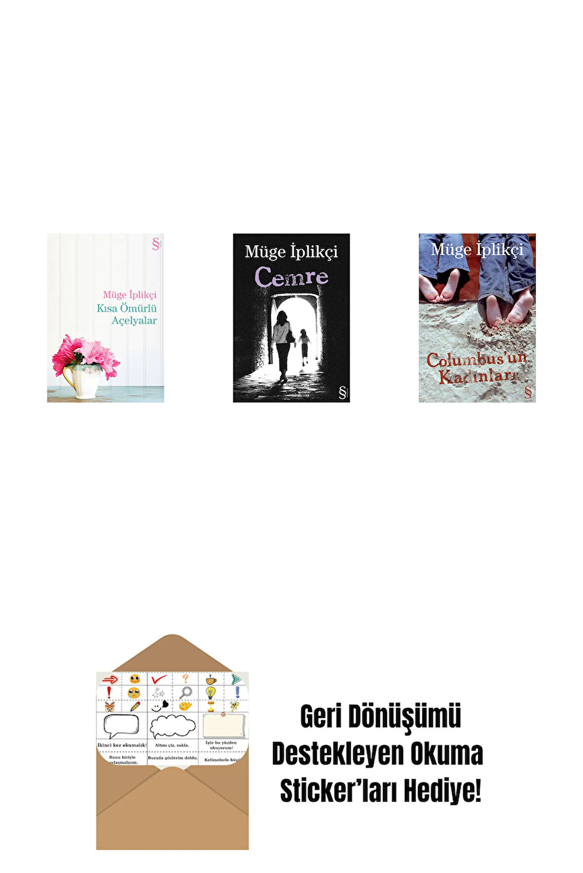 Kısa Ömürlü Açelyalar + Cemre + Columbus'un Kadınları + Okuma Sticker'ları