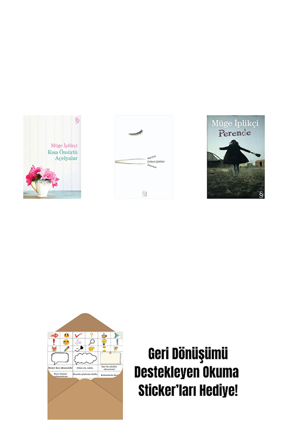 Kısa Ömürlü Açelyalar + Cımbızın Çektikleri + Perende + Okuma Sticker'ları