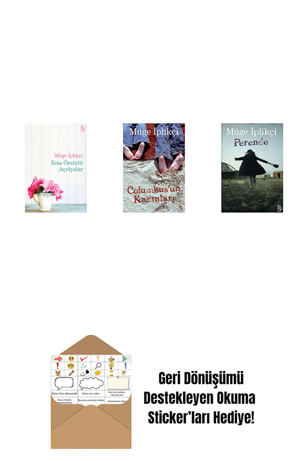 Kısa Ömürlü Açelyalar + Columbus'un Kadınları + Perende + Okuma Sticker'ları