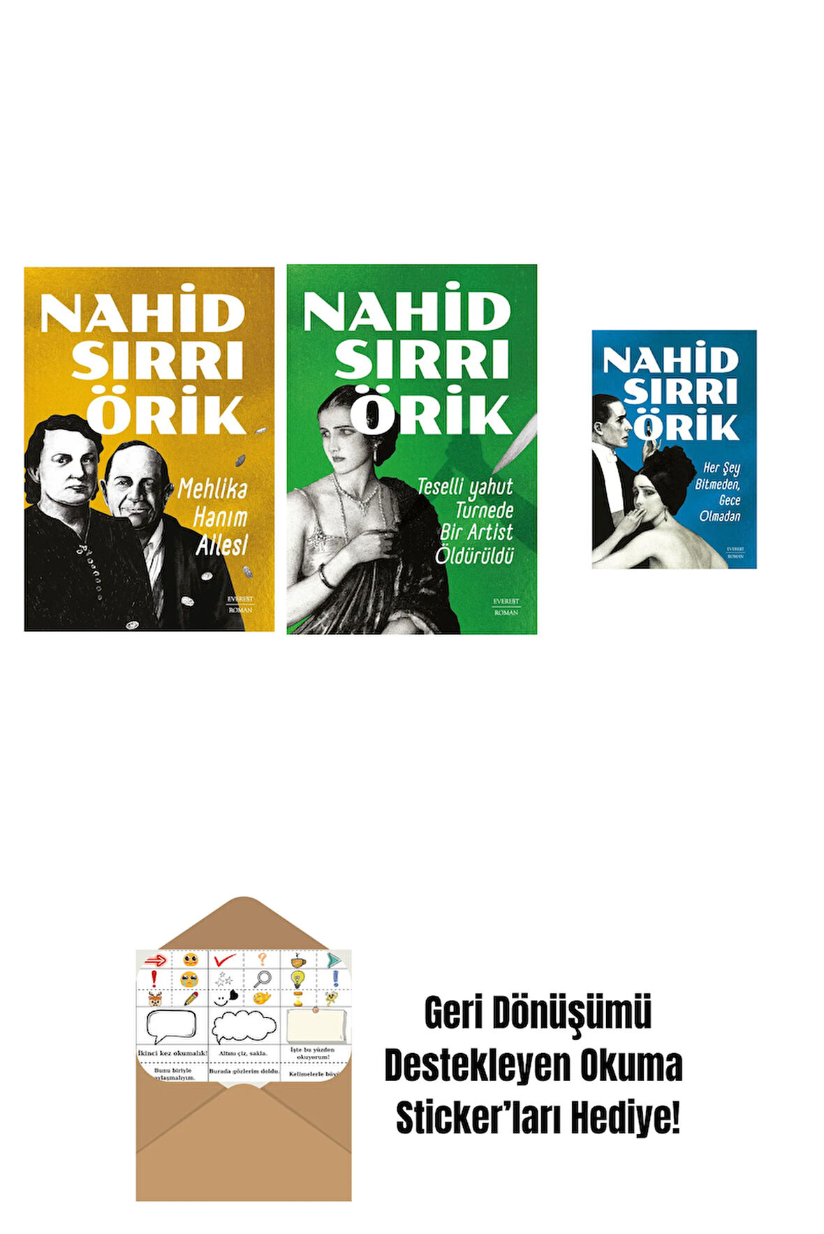 Mehlika Hanım Ailesi + Teselli yahut Turnede  Bir Artist Öldürüldü + Her Şey Bitmeden,  Gece Olmadan + Okuma Sticker'ları