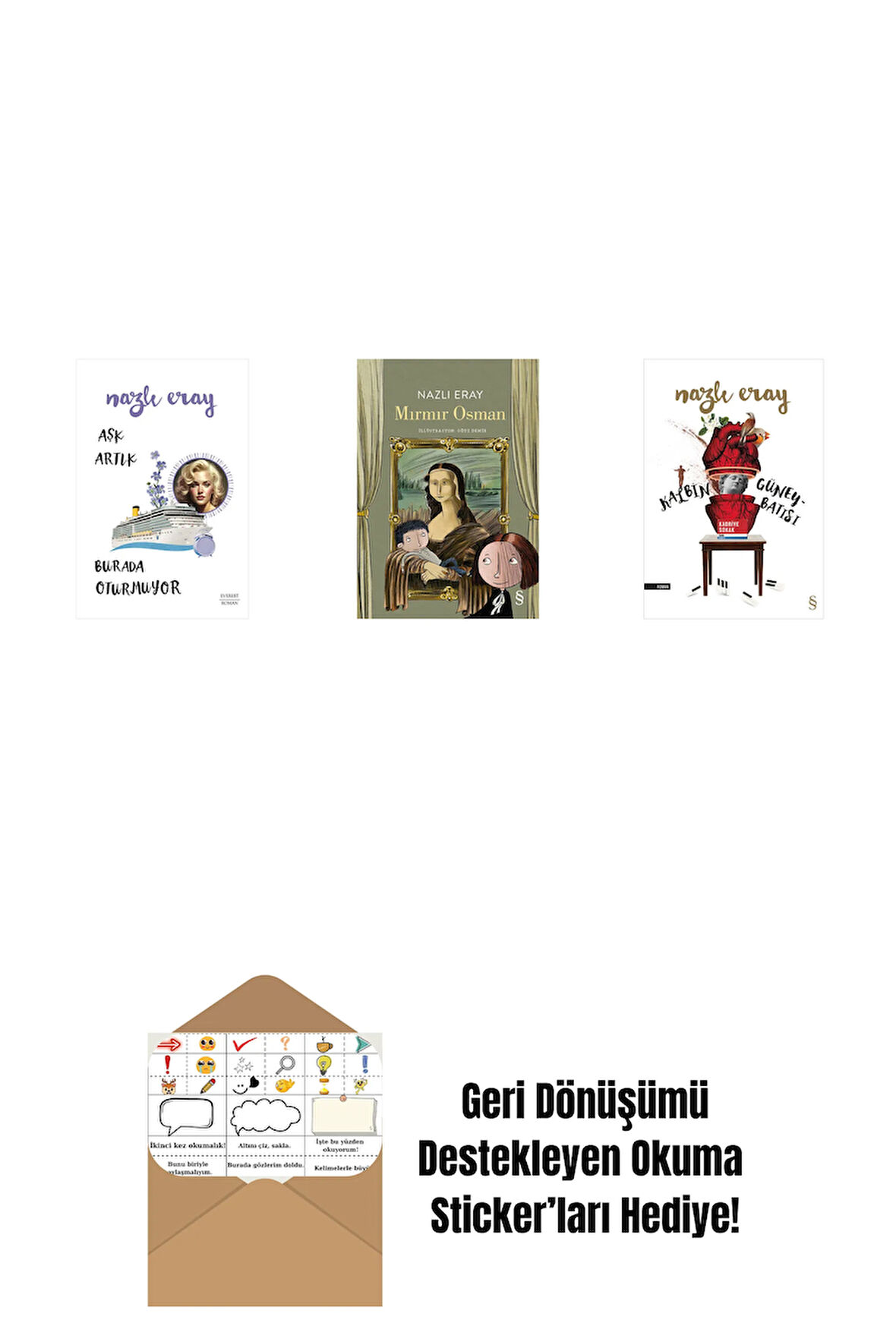 Aşk Artık Burada Oturmuyor + Mırmır Osman + Kalbin Güneybatısı + Okuma Sticker'ları