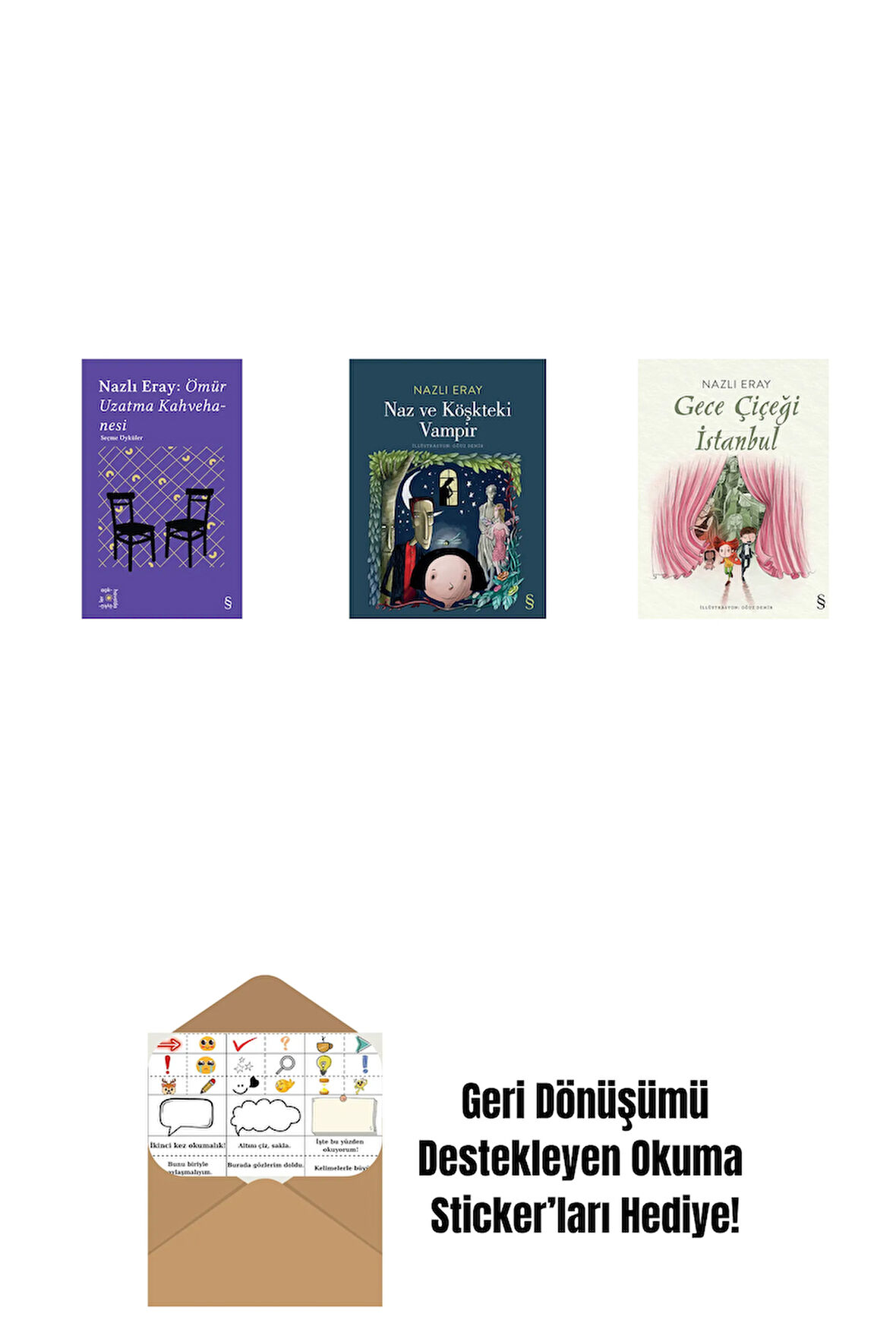 Everest Açıkhava 15 - Nazlı Eray: Ömür Uzatma Kahvehanesi  Seçme Öyküler + Naz ve Köşkteki Vampir + Gece Çiçeği İstanbul + Okuma Sticker'ları