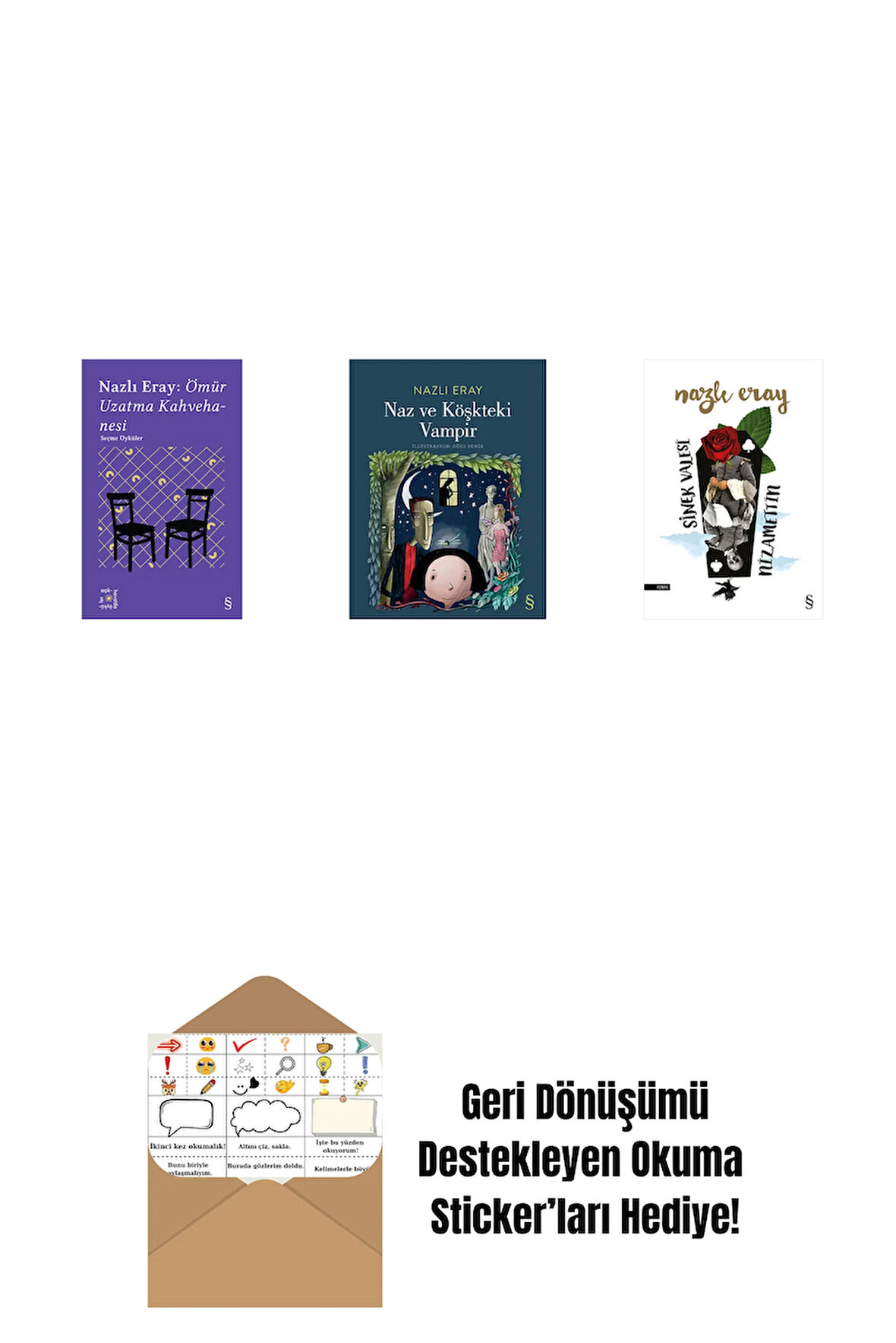 Everest Açıkhava 15 - Nazlı Eray: Ömür Uzatma Kahvehanesi  Seçme Öyküler + Naz ve Köşkteki Vampir + Sinek Valesi Nizamettin + Okuma Sticker'ları