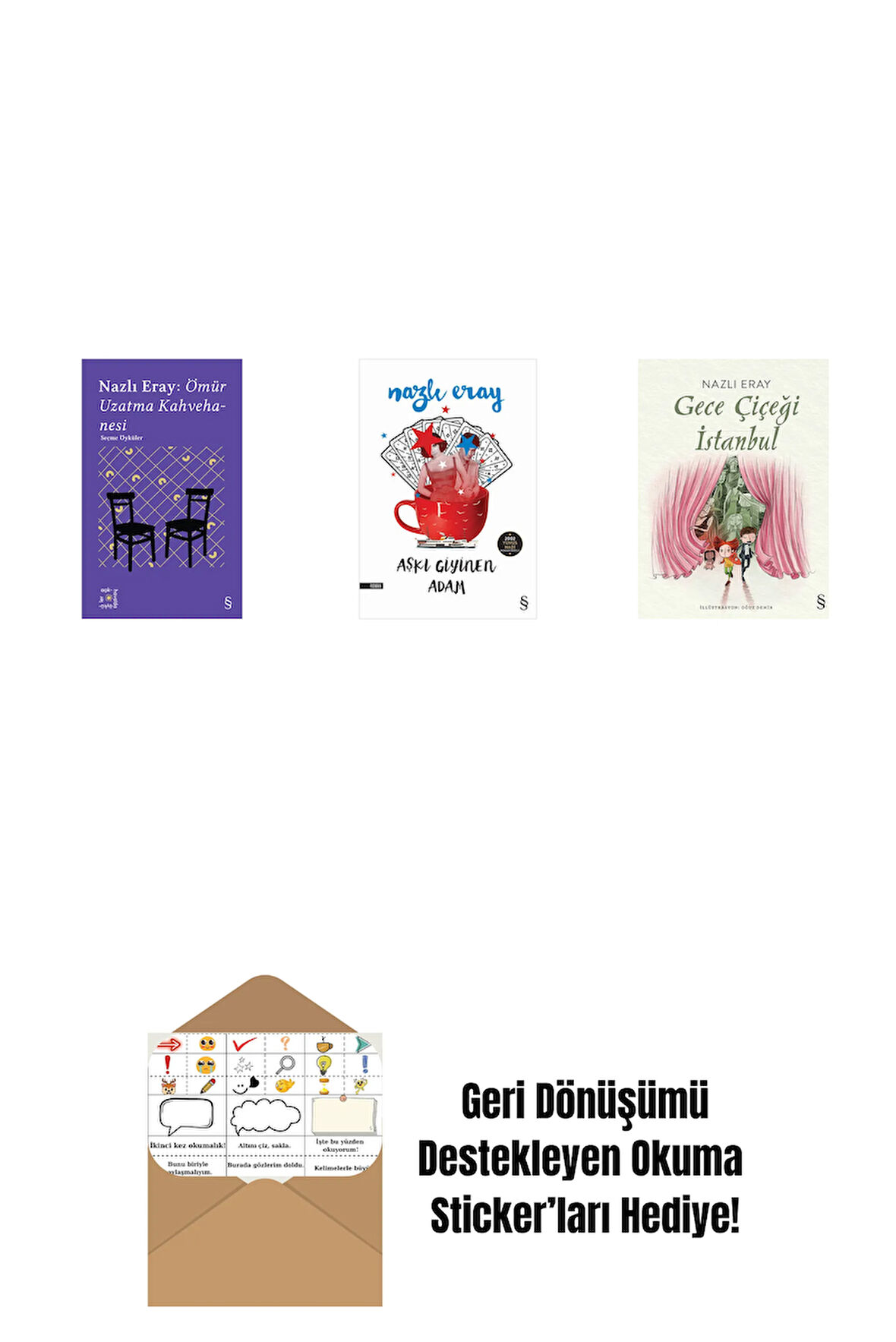 Everest Açıkhava 15 - Nazlı Eray: Ömür Uzatma Kahvehanesi  Seçme Öyküler + Aşkı Giyinen Adam + Gece Çiçeği İstanbul + Okuma Sticker'ları