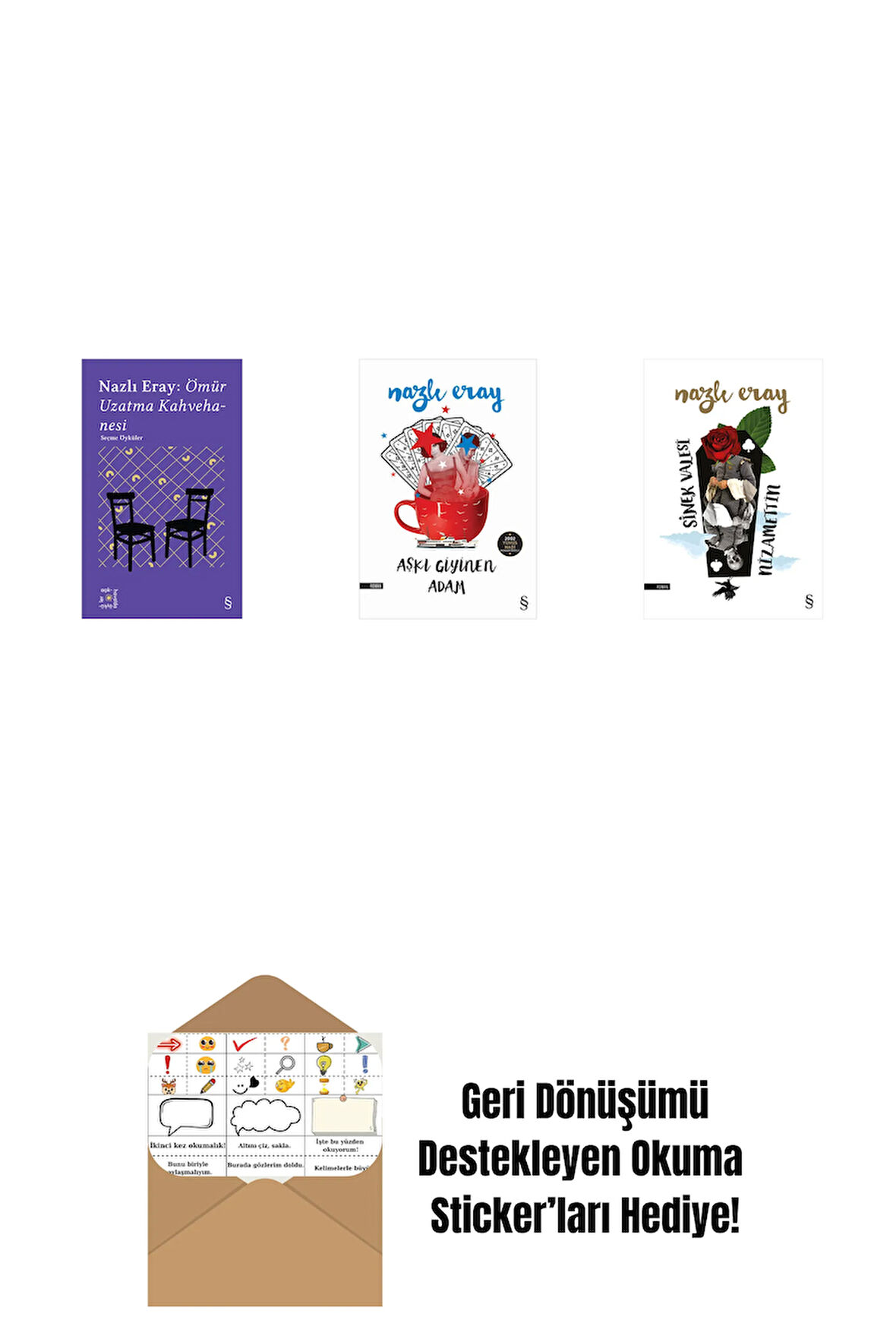 Everest Açıkhava 15 - Nazlı Eray: Ömür Uzatma Kahvehanesi  Seçme Öyküler + Aşkı Giyinen Adam + Sinek Valesi Nizamettin + Okuma Sticker'ları