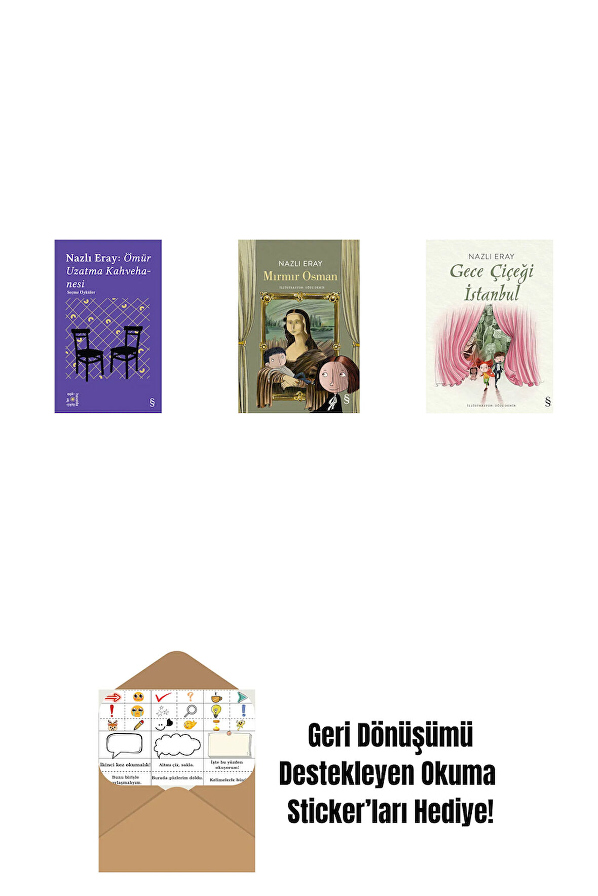 Everest Açıkhava 15 - Nazlı Eray: Ömür Uzatma Kahvehanesi  Seçme Öyküler + Mırmır Osman + Gece Çiçeği İstanbul + Okuma Sticker'ları