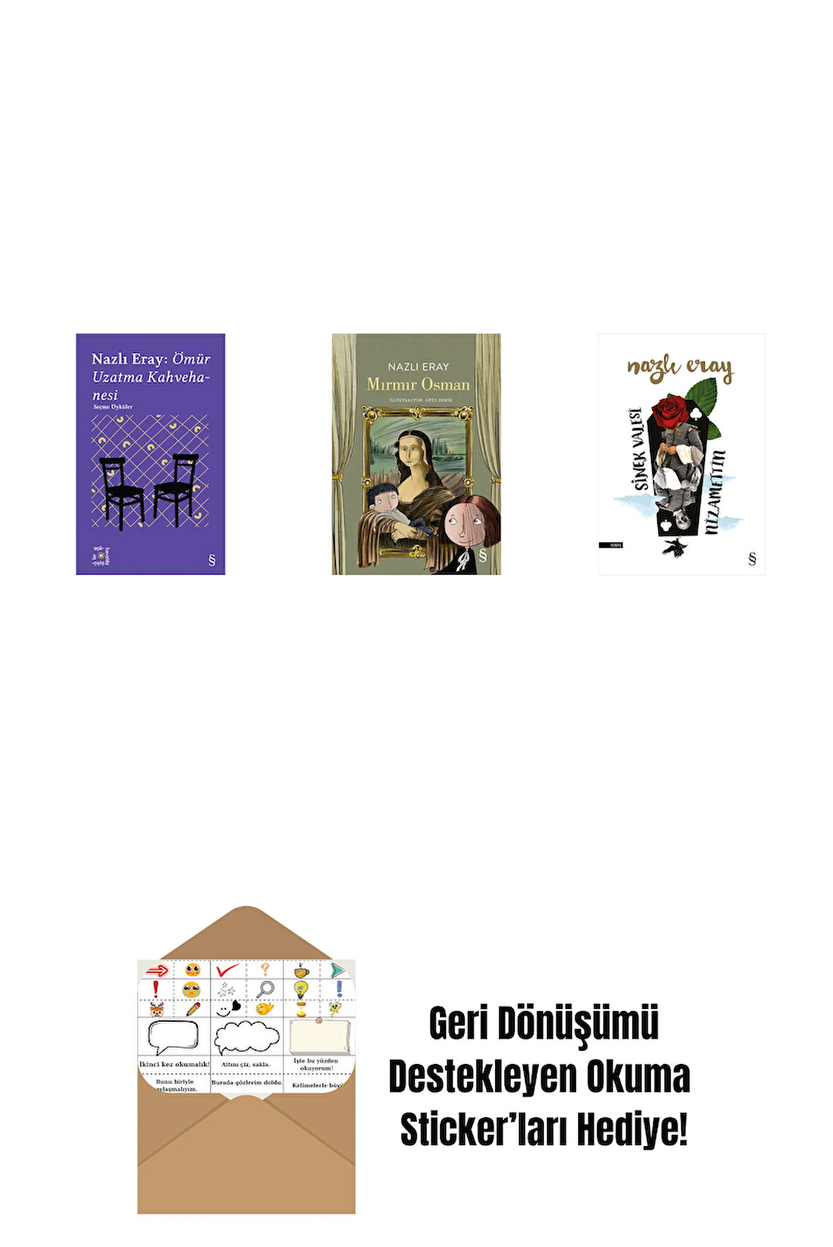 Everest Açıkhava 15 - Nazlı Eray: Ömür Uzatma Kahvehanesi  Seçme Öyküler + Mırmır Osman + Sinek Valesi Nizamettin + Okuma Sticker'ları