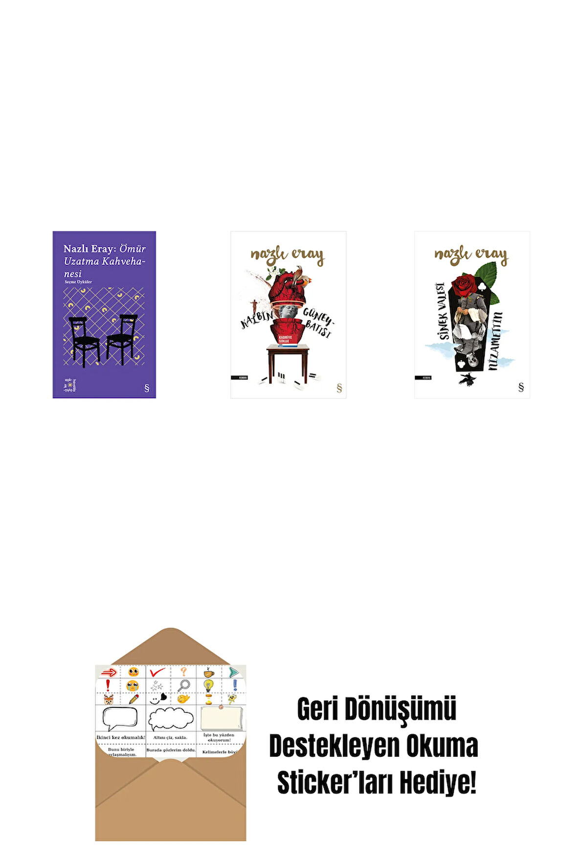 Everest Açıkhava 15 - Nazlı Eray: Ömür Uzatma Kahvehanesi  Seçme Öyküler + Kalbin Güneybatısı + Sinek Valesi Nizamettin + Okuma Sticker'ları