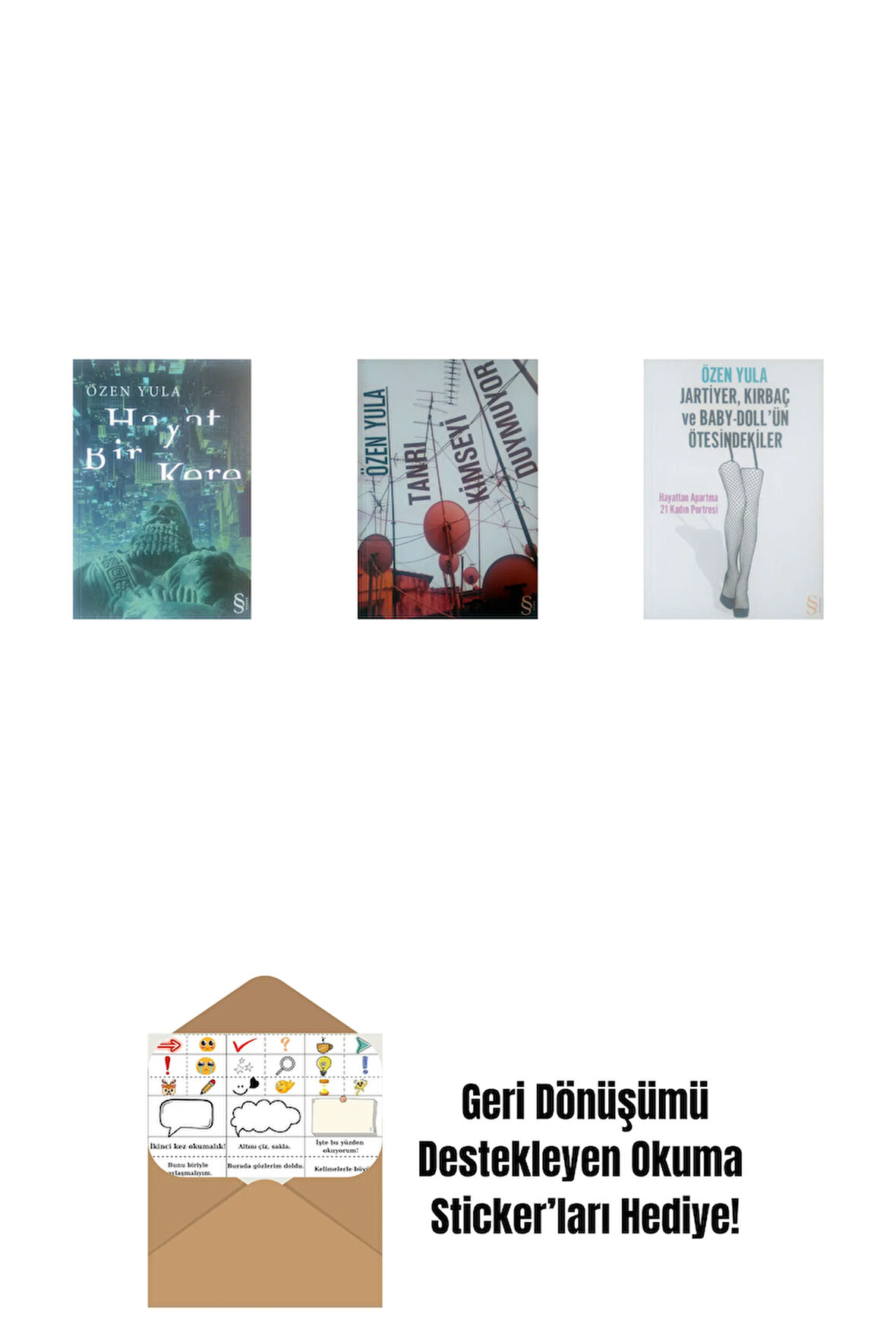 Hayat Bir Kere + Tanrı Kimseyi Duymuyor + Jartiyer, Kırbaç ve Baby-Doll'ün Ötesindekiler + Okuma Sticker'ları