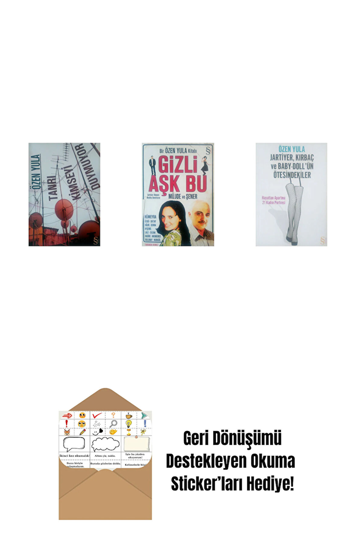 Tanrı Kimseyi Duymuyor + Gizli Aşk Bu + Jartiyer, Kırbaç ve Baby-Doll'ün Ötesindekiler + Okuma Sticker'ları