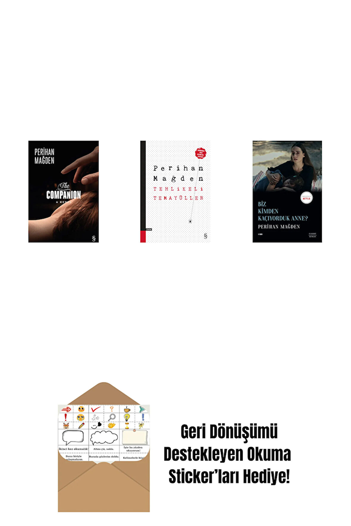 The Companion + Tehlikeli Temayüller + Biz Kimden Kaçıyorduk Anne? + Okuma Sticker'ları