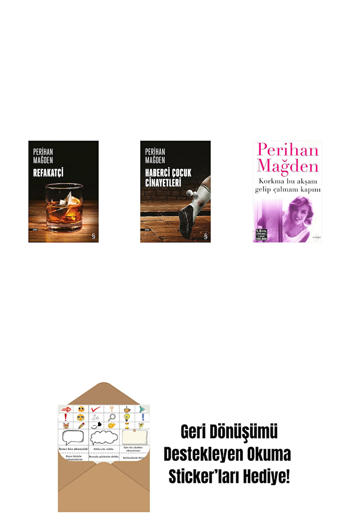 Refakatçi + Haberci Çocuk Cinayetleri + Korkma Bu Akşam Gelip Çalmam Kapını + Okuma Sticker'ları