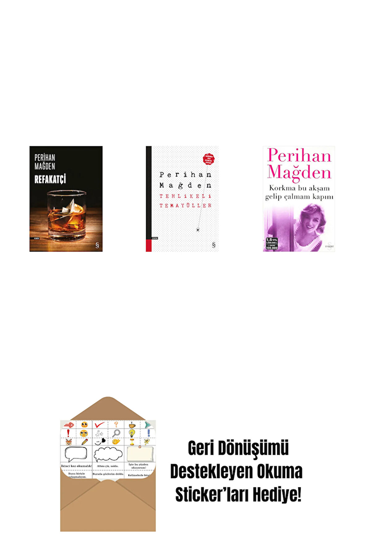 Refakatçi + Tehlikeli Temayüller + Korkma Bu Akşam Gelip Çalmam Kapını + Okuma Sticker'ları