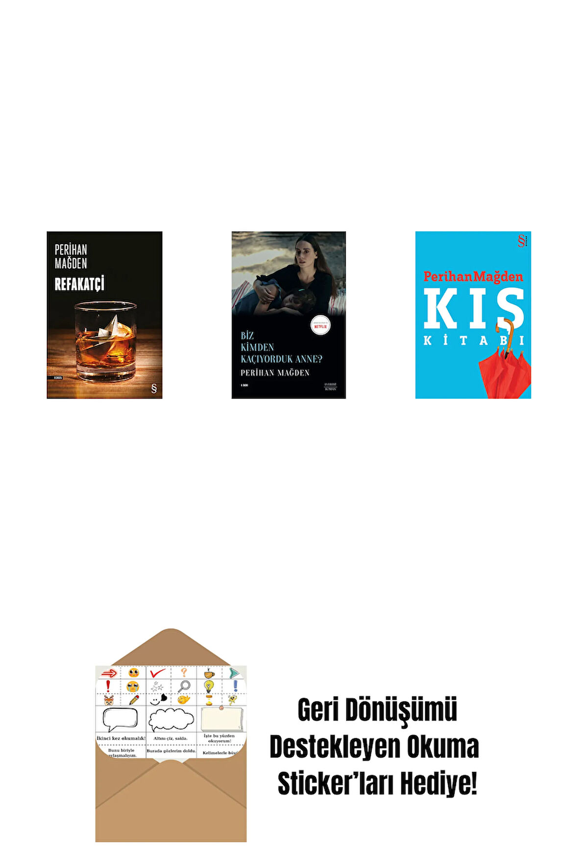 Refakatçi + Biz Kimden Kaçıyorduk Anne? + Kış Kitabı + Okuma Sticker'ları