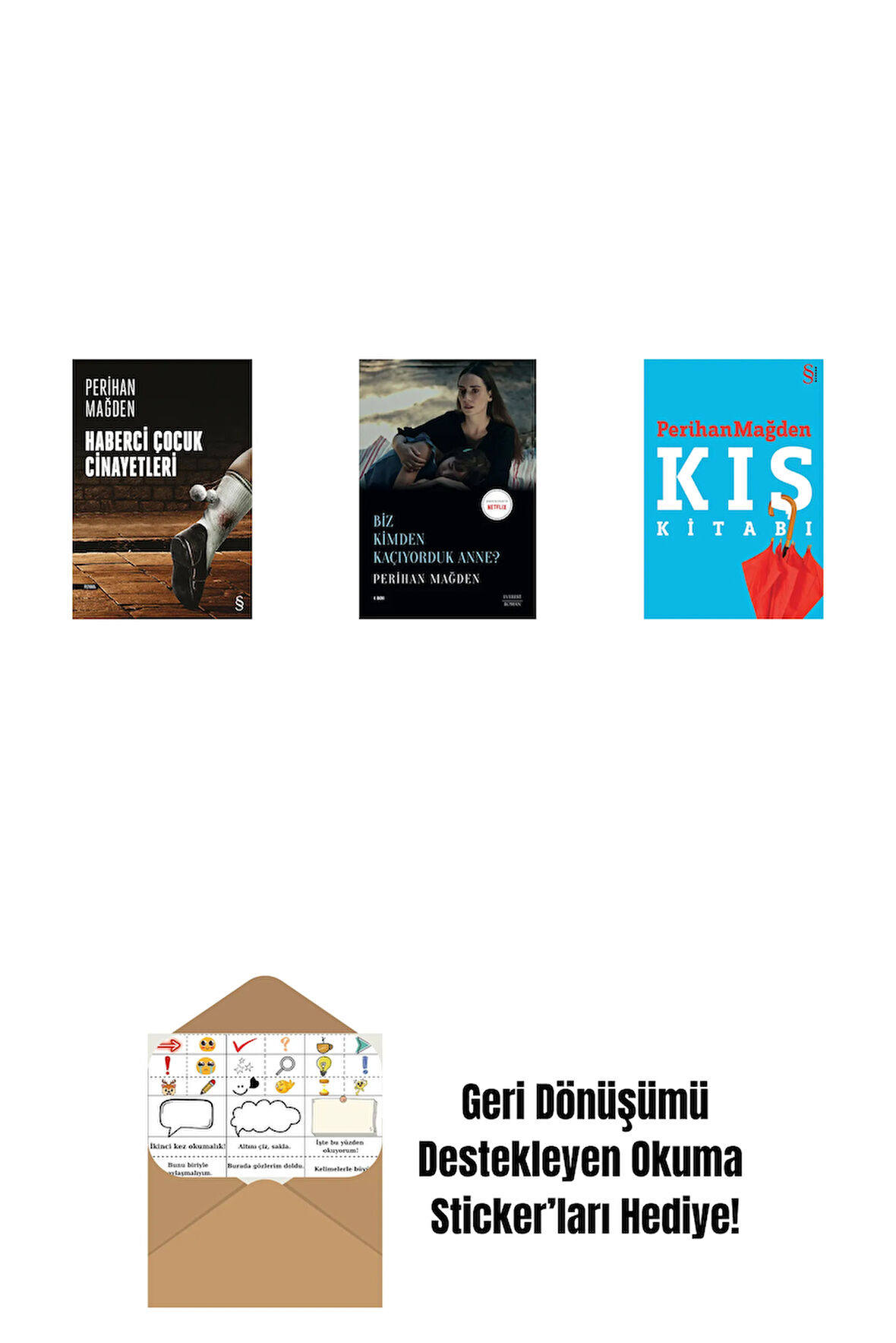 Haberci Çocuk Cinayetleri + Biz Kimden Kaçıyorduk Anne? + Kış Kitabı + Okuma Sticker'ları