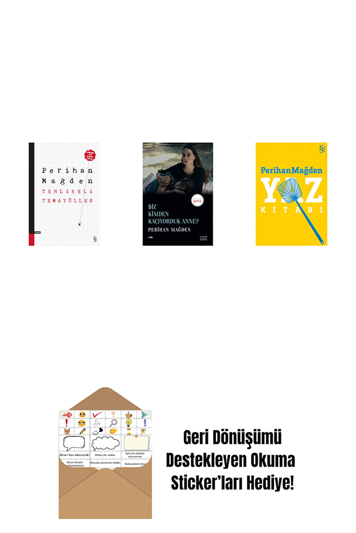 Tehlikeli Temayüller + Biz Kimden Kaçıyorduk Anne? + Yaz Kitabı + Okuma Sticker'ları