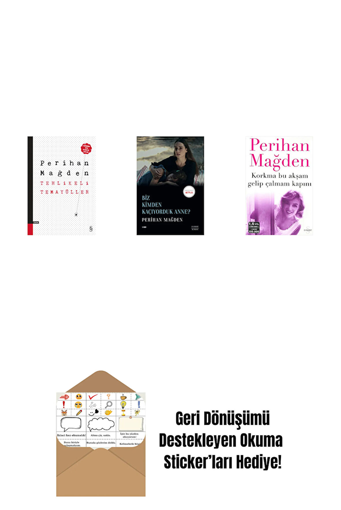 Tehlikeli Temayüller + Biz Kimden Kaçıyorduk Anne? + Korkma Bu Akşam Gelip Çalmam Kapını + Okuma Sticker'ları