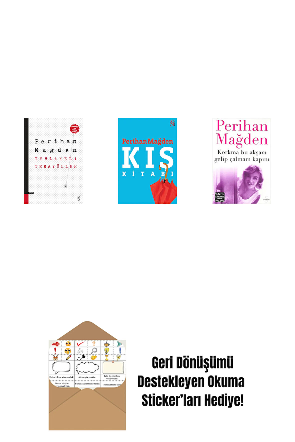 Tehlikeli Temayüller + Kış Kitabı + Korkma Bu Akşam Gelip Çalmam Kapını + Okuma Sticker'ları