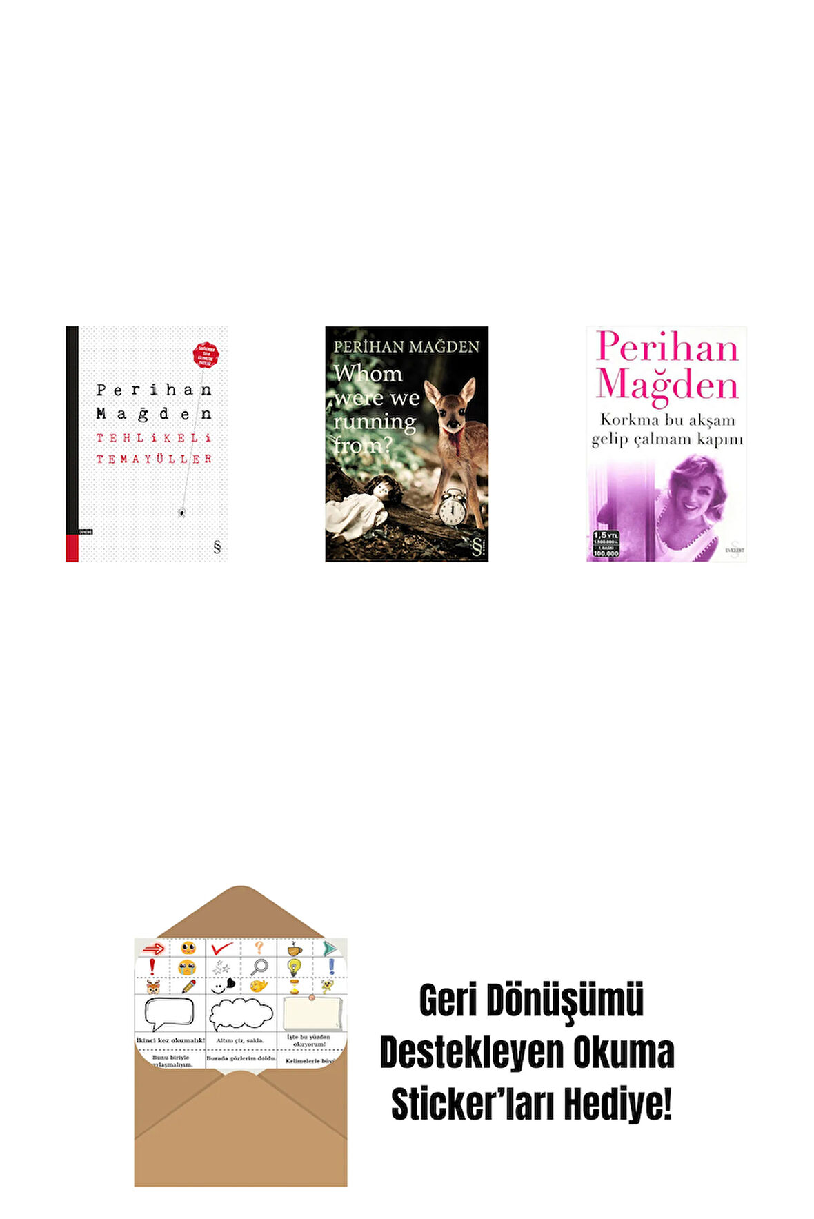 Tehlikeli Temayüller + Whom Were We Running From? + Korkma Bu Akşam Gelip Çalmam Kapını + Okuma Sticker'ları
