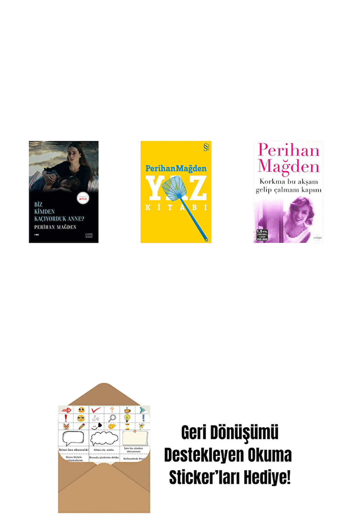 Biz Kimden Kaçıyorduk Anne? + Yaz Kitabı + Korkma Bu Akşam Gelip Çalmam Kapını + Okuma Sticker'ları