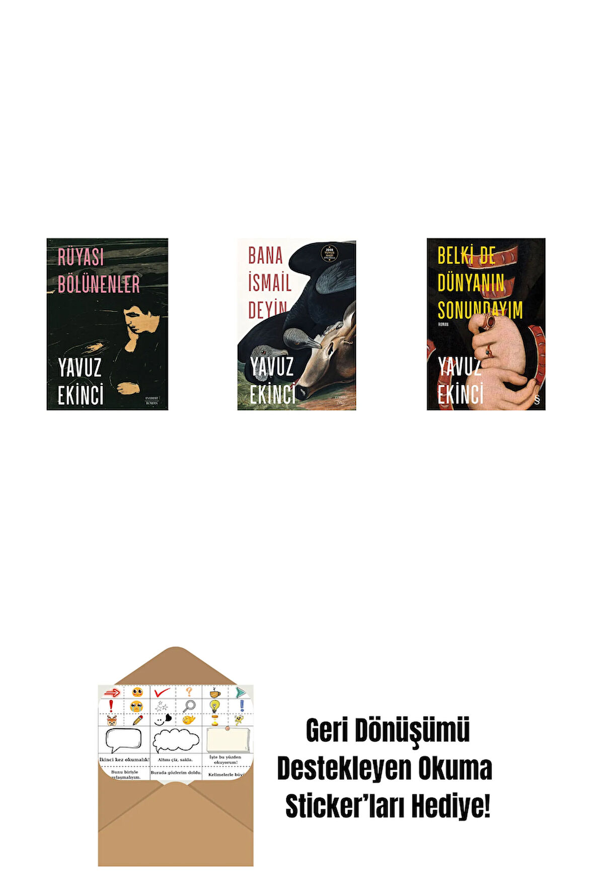 Rüyası Bölünenler + Bana İsmail Deyin + Belki de Dünyanın Sonundayım (Ciltli) + Okuma Sticker'ları
