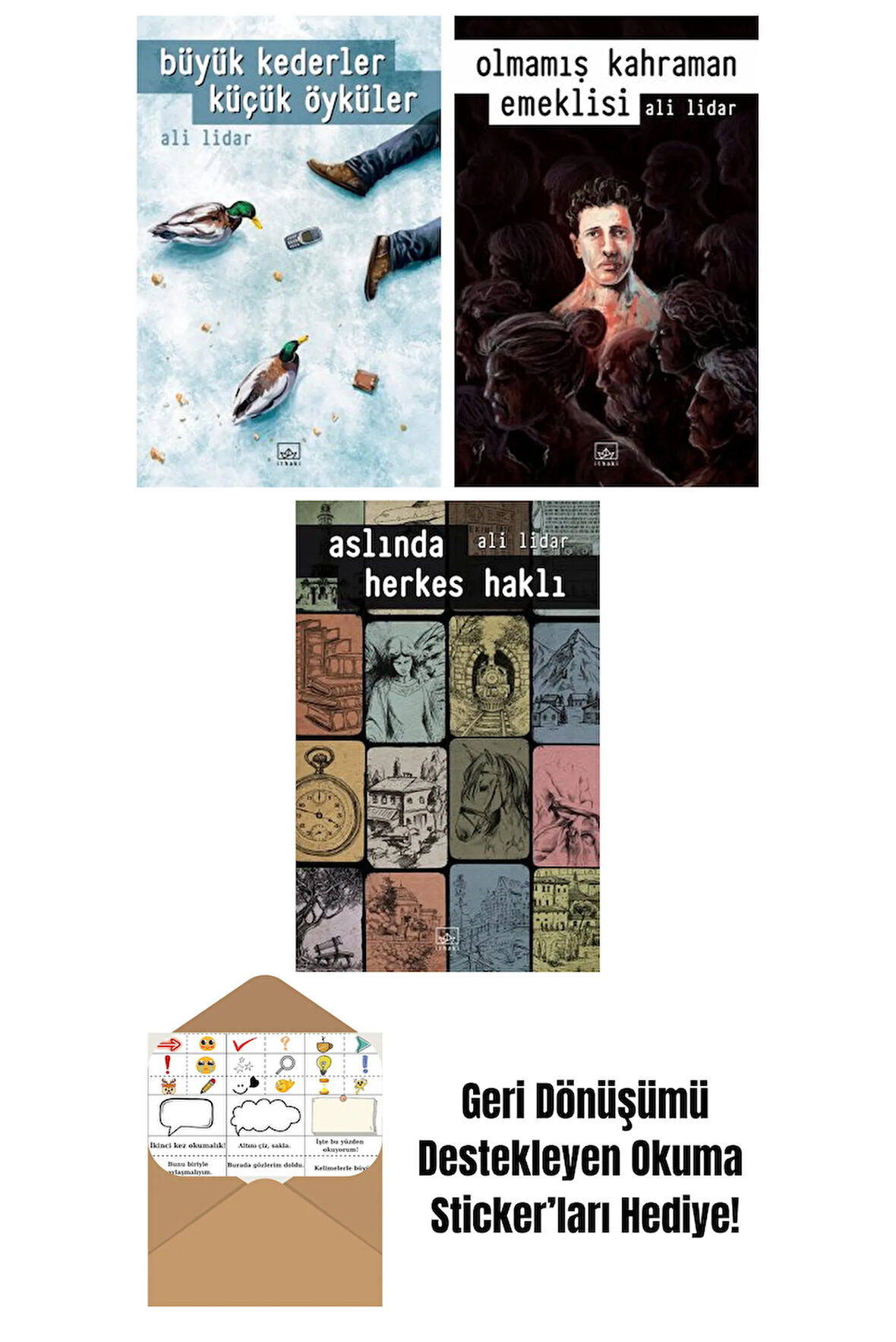 Büyük Kederler Küçük Öyküler + Olmamış Kahraman Emeklisi + Aslında Herkes Haklı