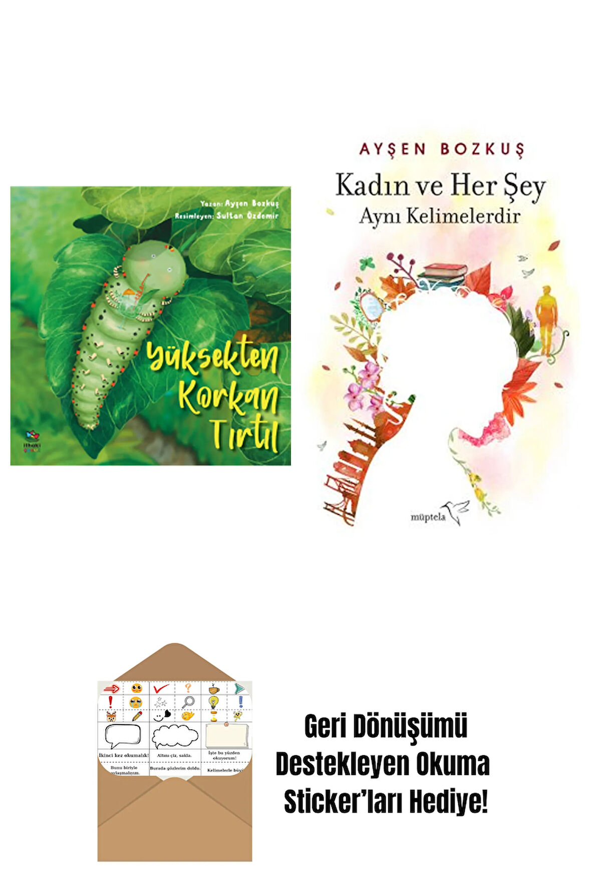 Yüksekten Korkan Tırtıl + Kadın ve Her Şey Aynı Kelimelerdir