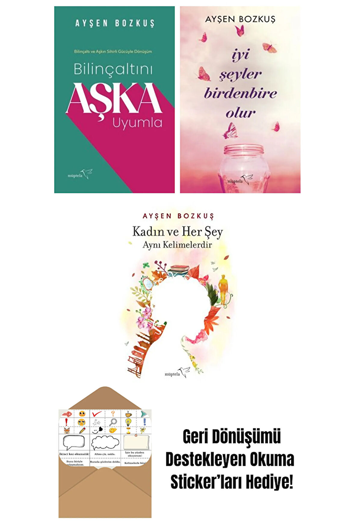 Bilinçaltını Aşka Uyumla + İyi Şeyler Birdenbire Olur + Kadın ve Her Şey Aynı Kelimelerdir