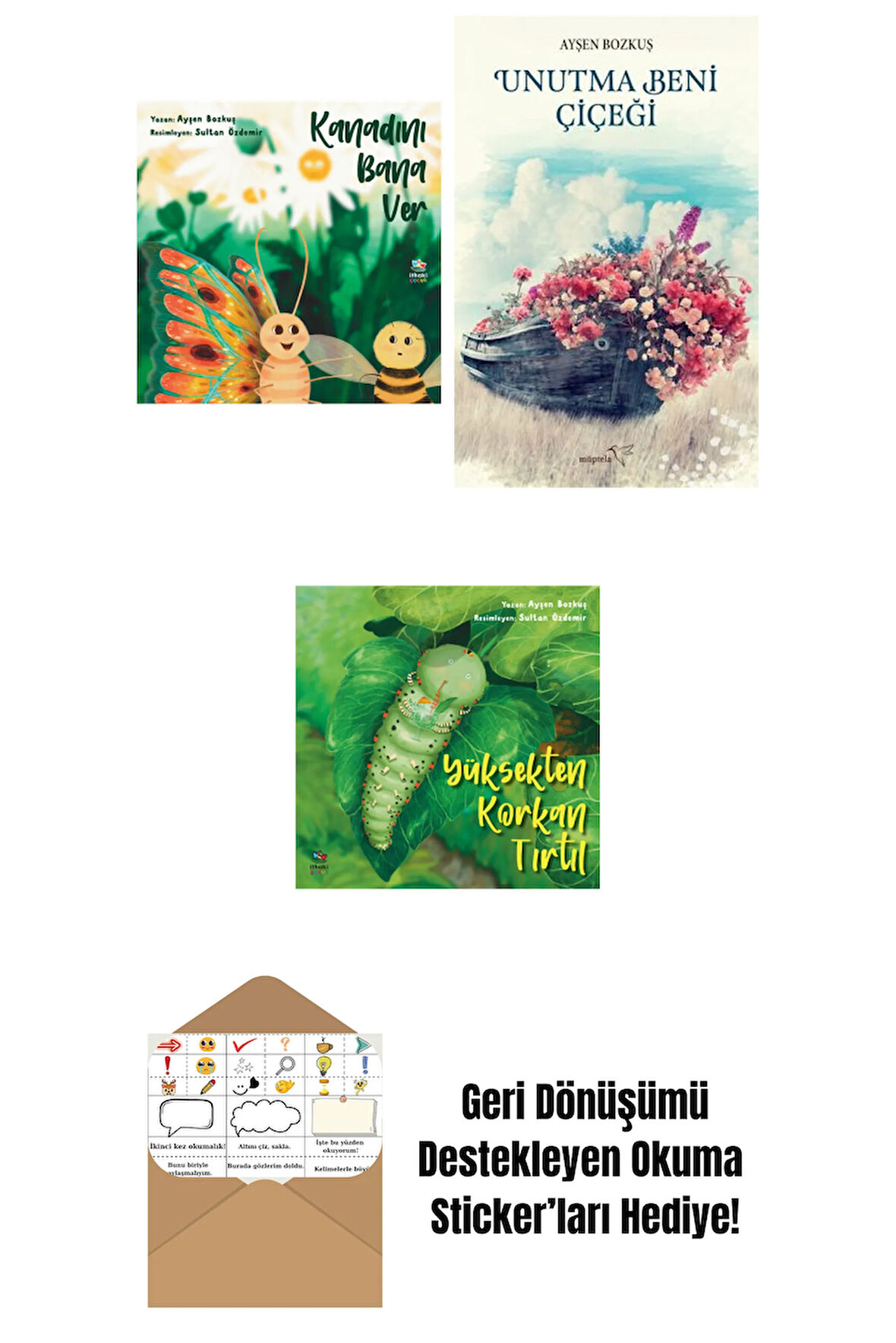 Kanadını Bana Ver + Unutma Beni Çiçeği + Yüksekten Korkan Tırtıl