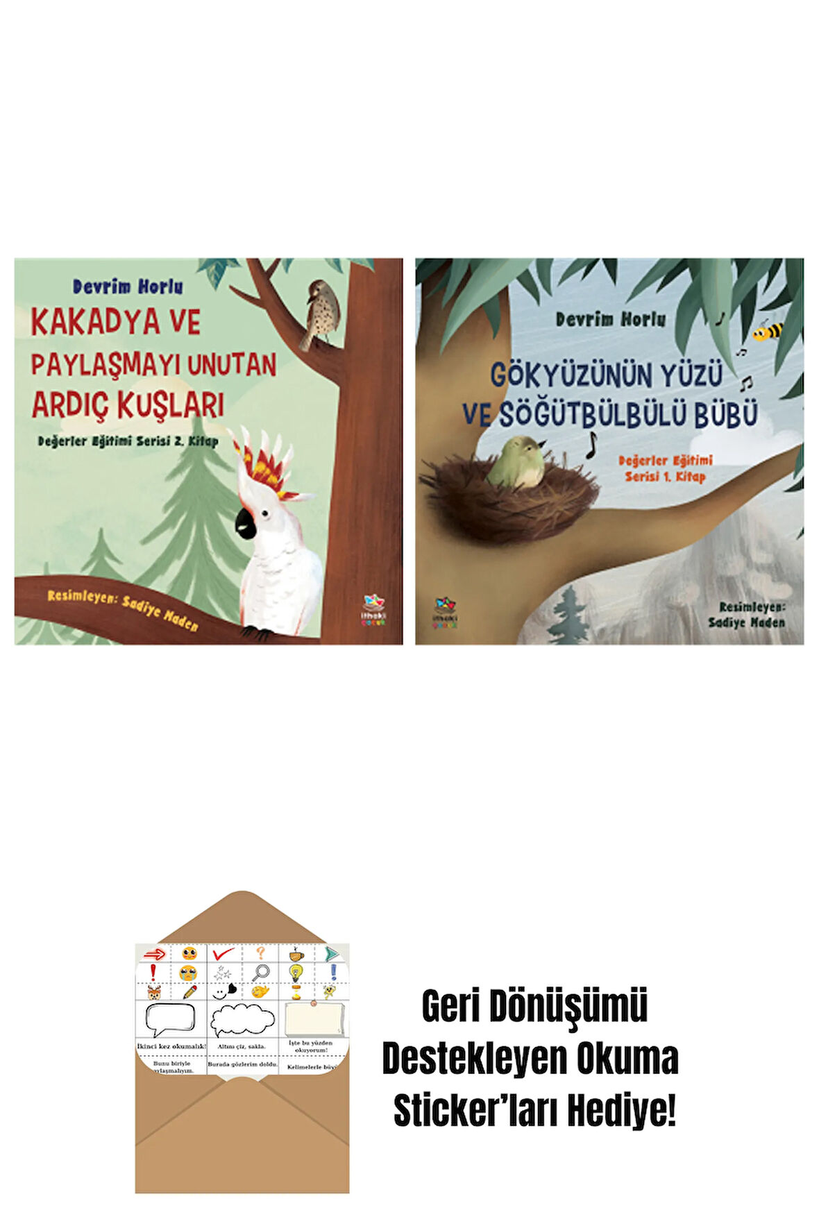 Kakadya ve Paylaşmayı Unutan Ardıç Kuşları + Gökyüzünün Yüzü ve Söğütbülbülü Bübü