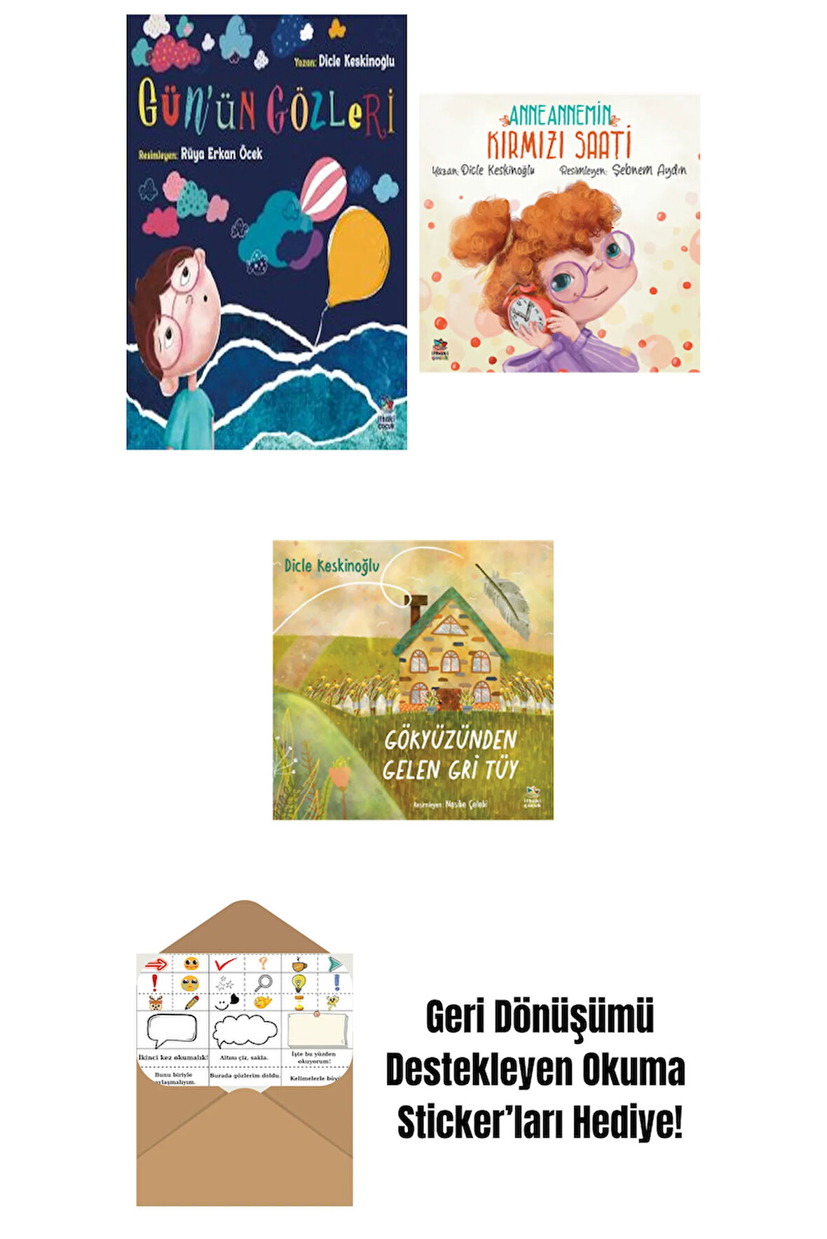Gün’ün Gözleri + Anneannemin Kırmızı Saati + Gökyüzünden Gelen Gri Tüy