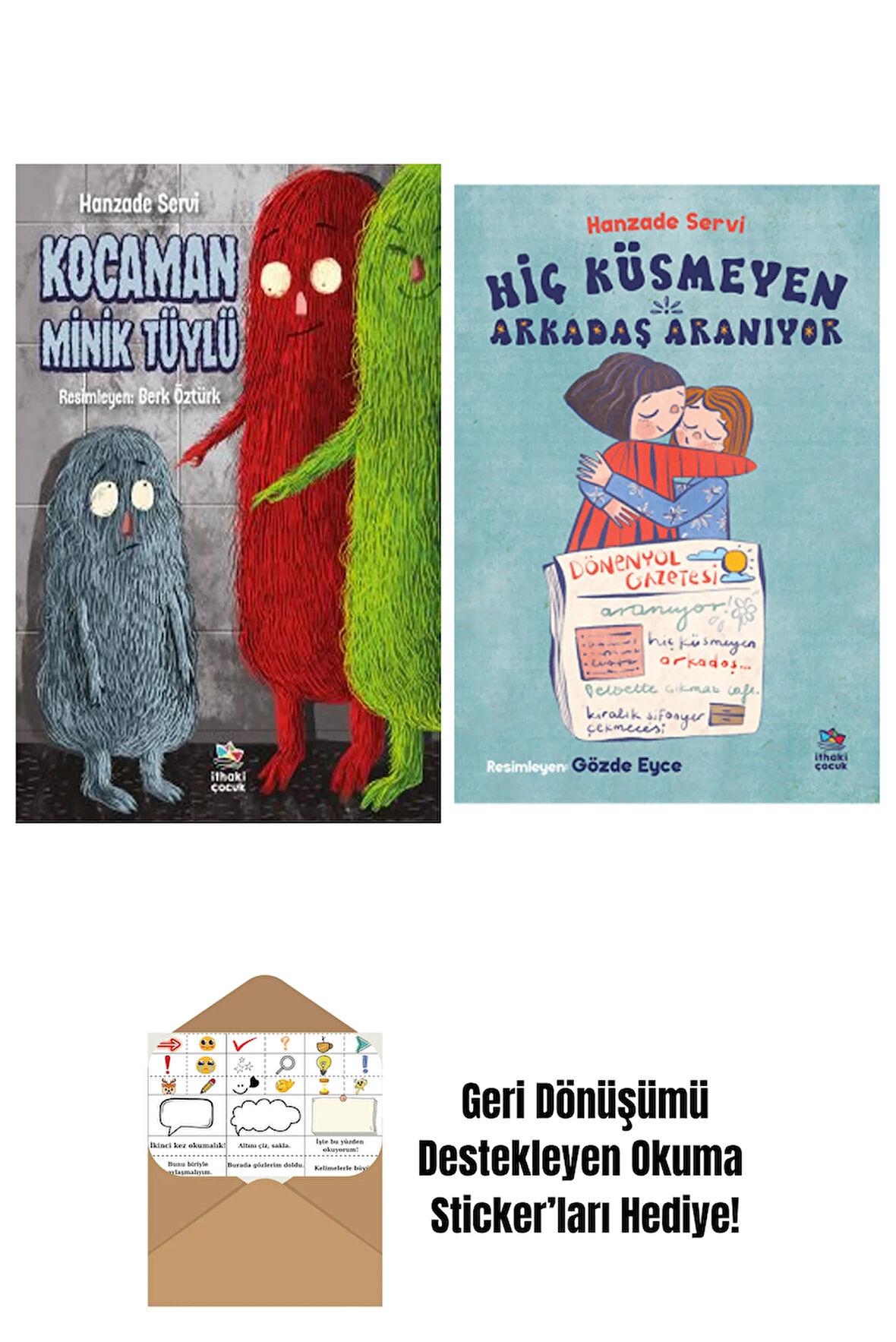 Kocaman Minik Tüylü + Hiç Küsmeyen Arkadaş Aranıyor