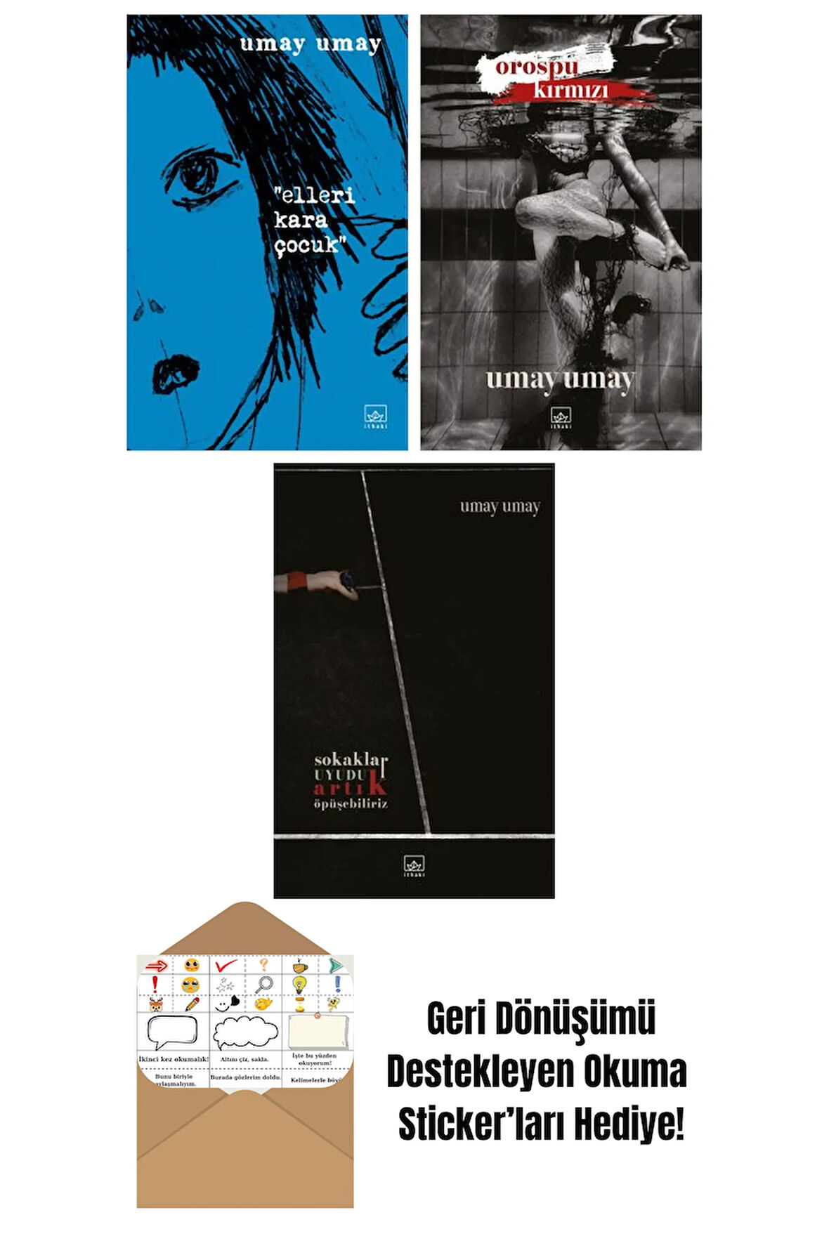 Elleri Kara Çocuk + Orospu Kırmızı + Sokaklar Uyudu Artık Öpüşebiliriz