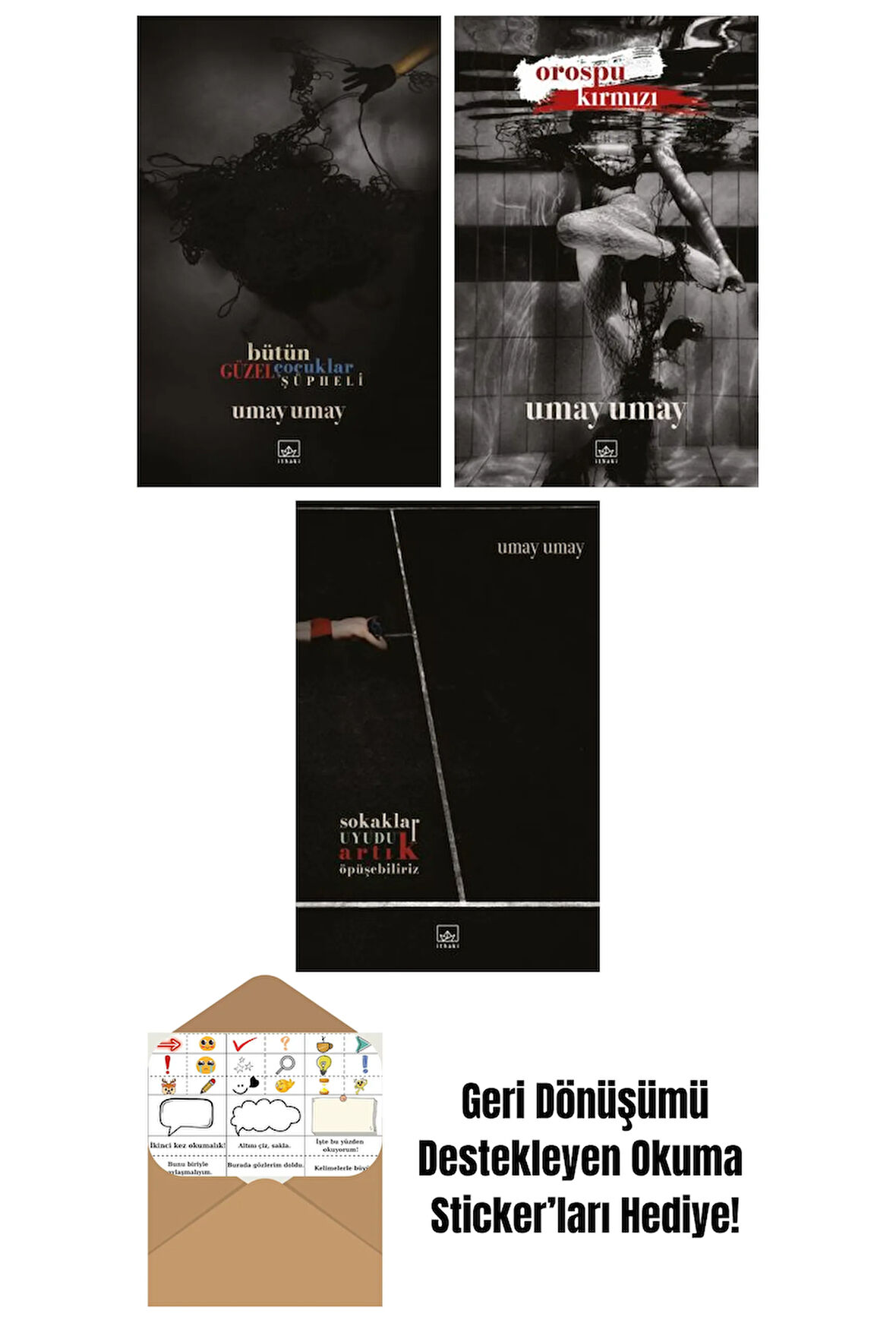 Bütün Güzel Çocuklar Şüpheli + Orospu Kırmızı + Sokaklar Uyudu Artık Öpüşebiliriz