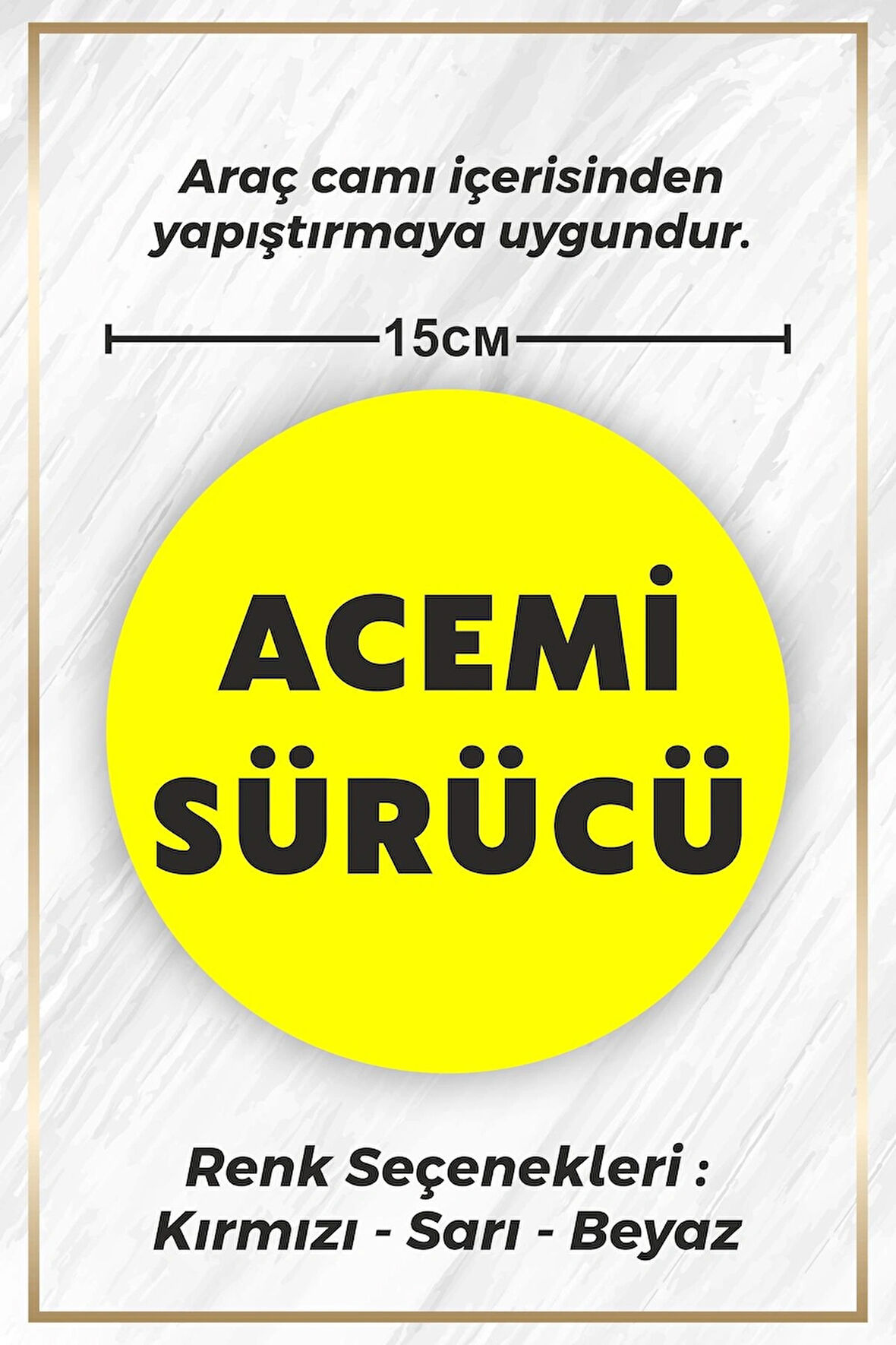 Acemi Sürücü Sticker Etiket - 15cm - Sarı Renk - (Araç Camı İçerisinden Yapıştırılır)