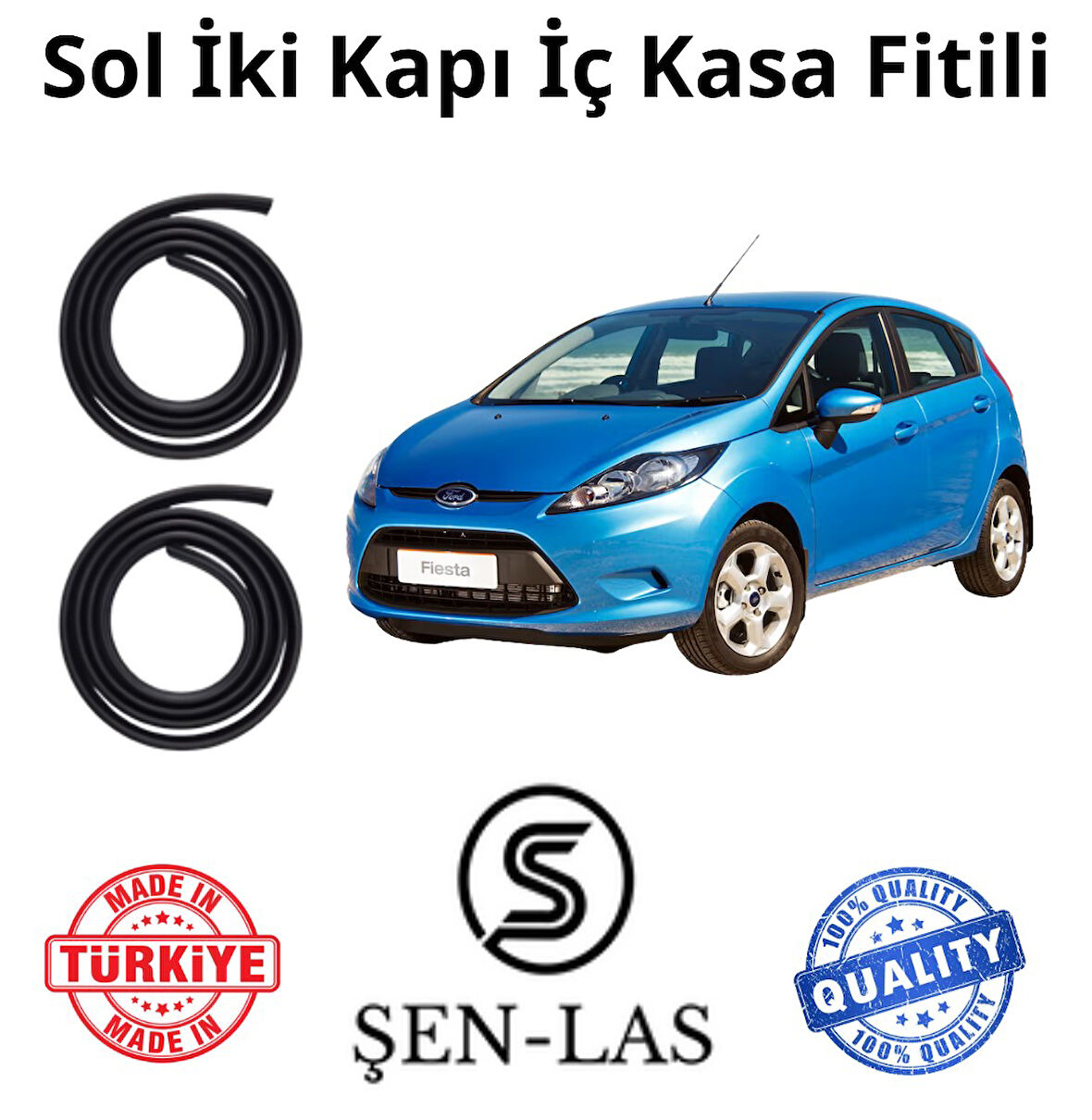 Ford Fiesta (2008-2019) Şen-Las Sol Ön ve Arka Fitili ŞL9508