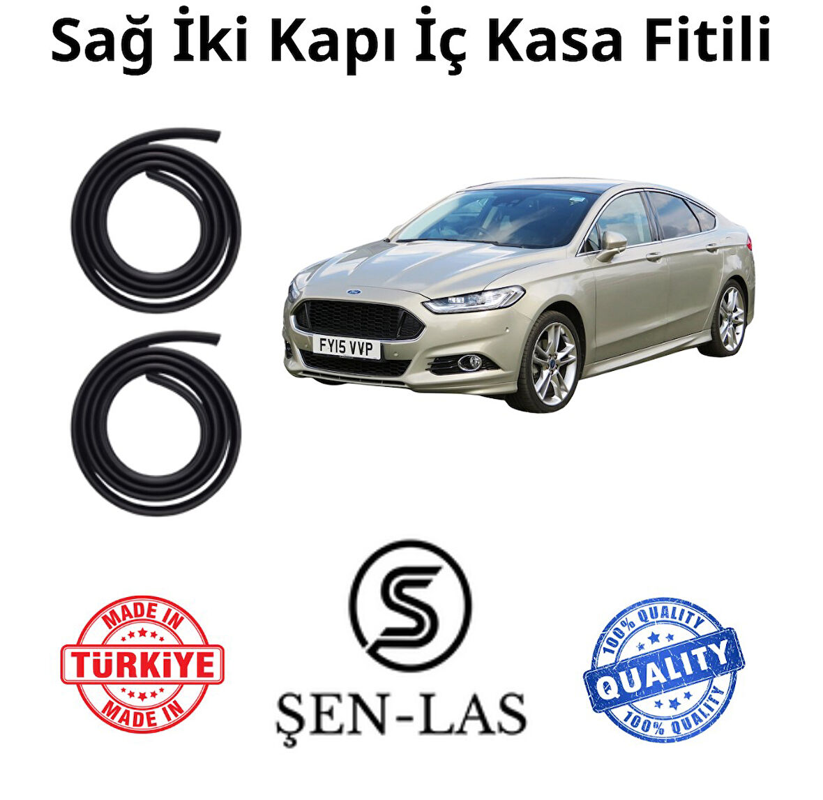 Ford Mondeo (5.Nesil) Şen-Las Sağ Ön ve Arka Fitili ŞL10509