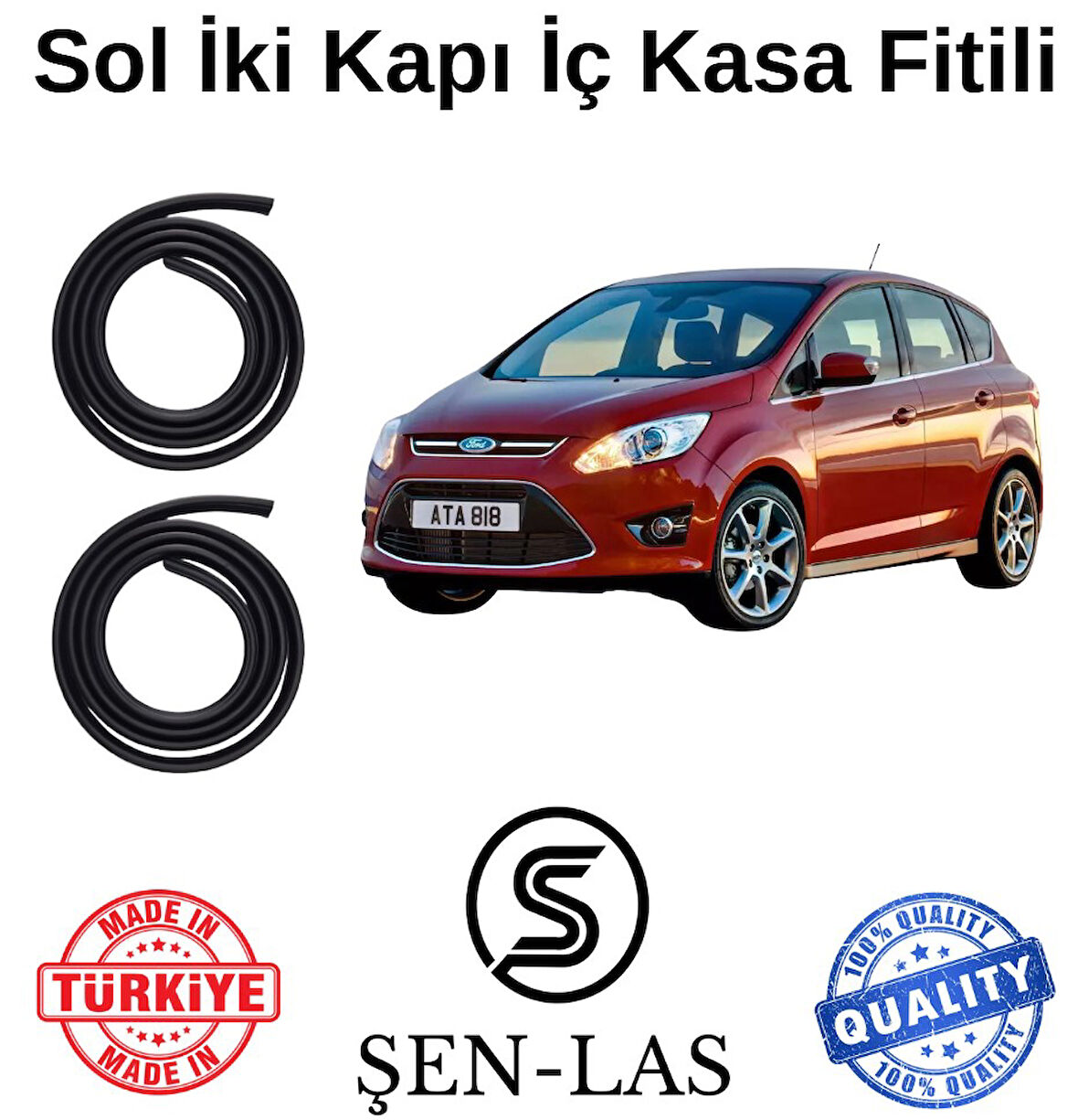 Ford C-Max (2.Nesil) Şen-Las Sol Ön ve Arka Fitili ŞL12908