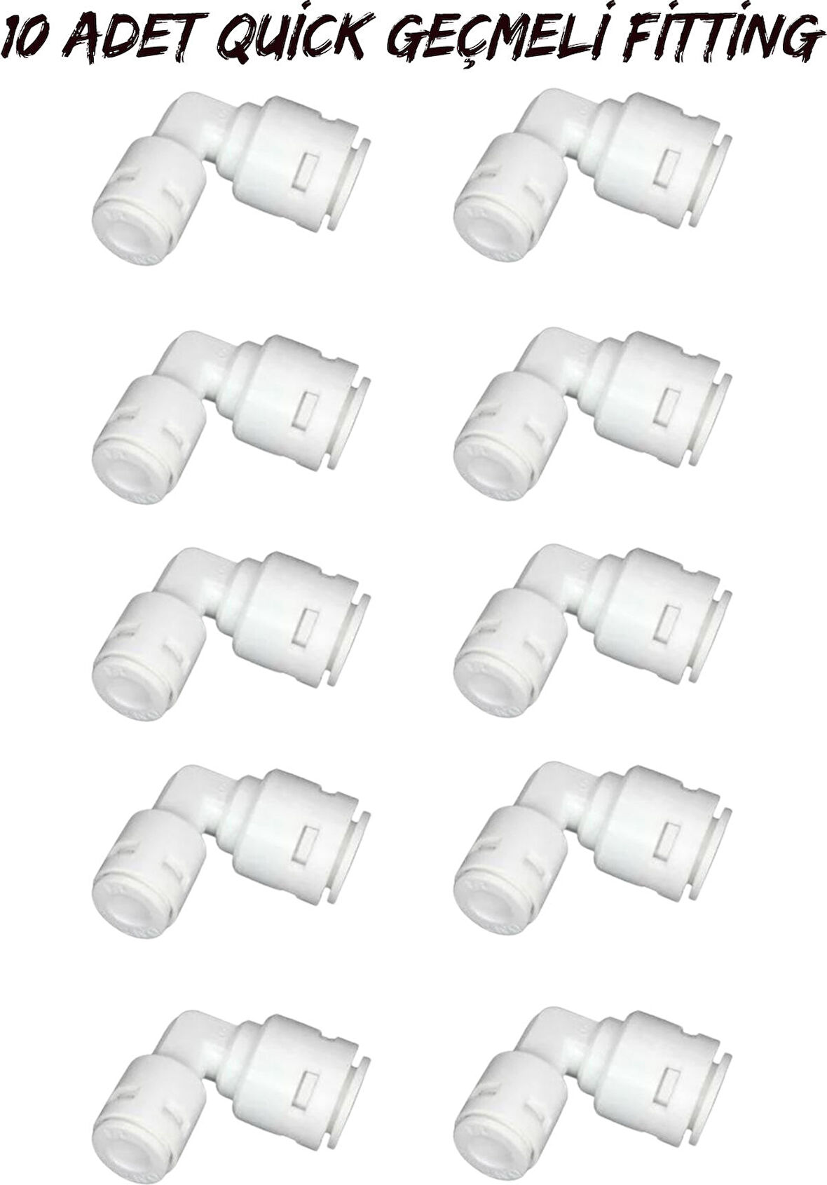 Su Arıtma Cihazı Filtreleri Bağlantı Aparatı 1/4 L Dirsek Quick Geçme (10 Adet )