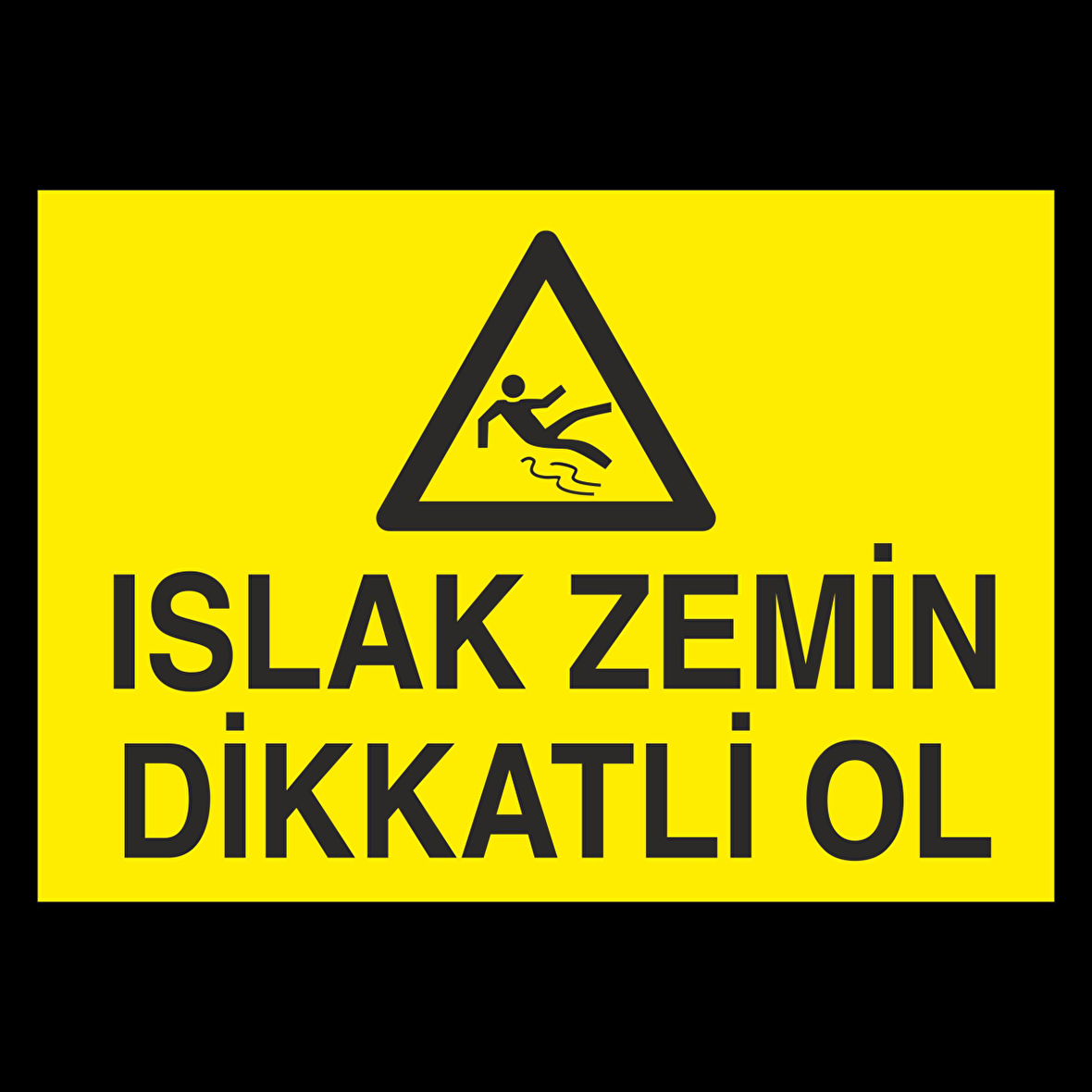 Islak Zemin Dikatli Ol Uyarı Levhası