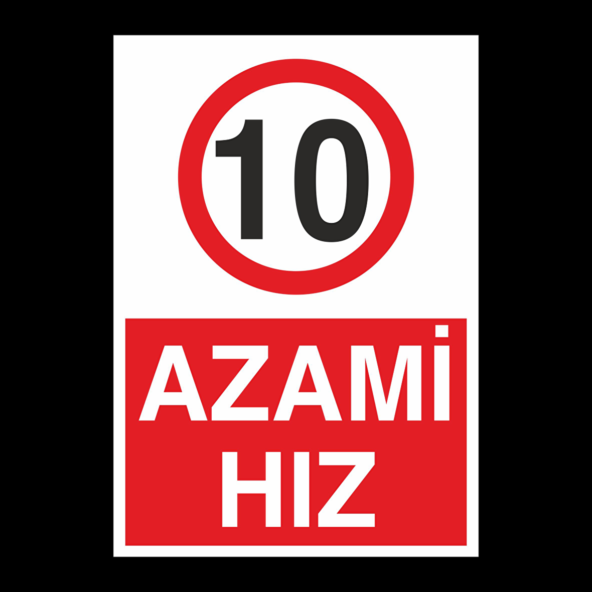 Azami Hız 10 Uyarı Levhası