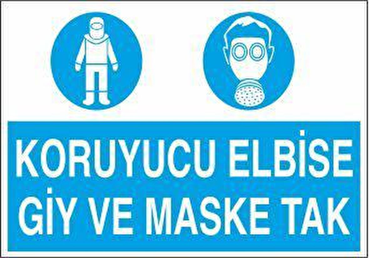 Koruyucu Elbise Giy Ve Maske Tak Uyarı Levhası