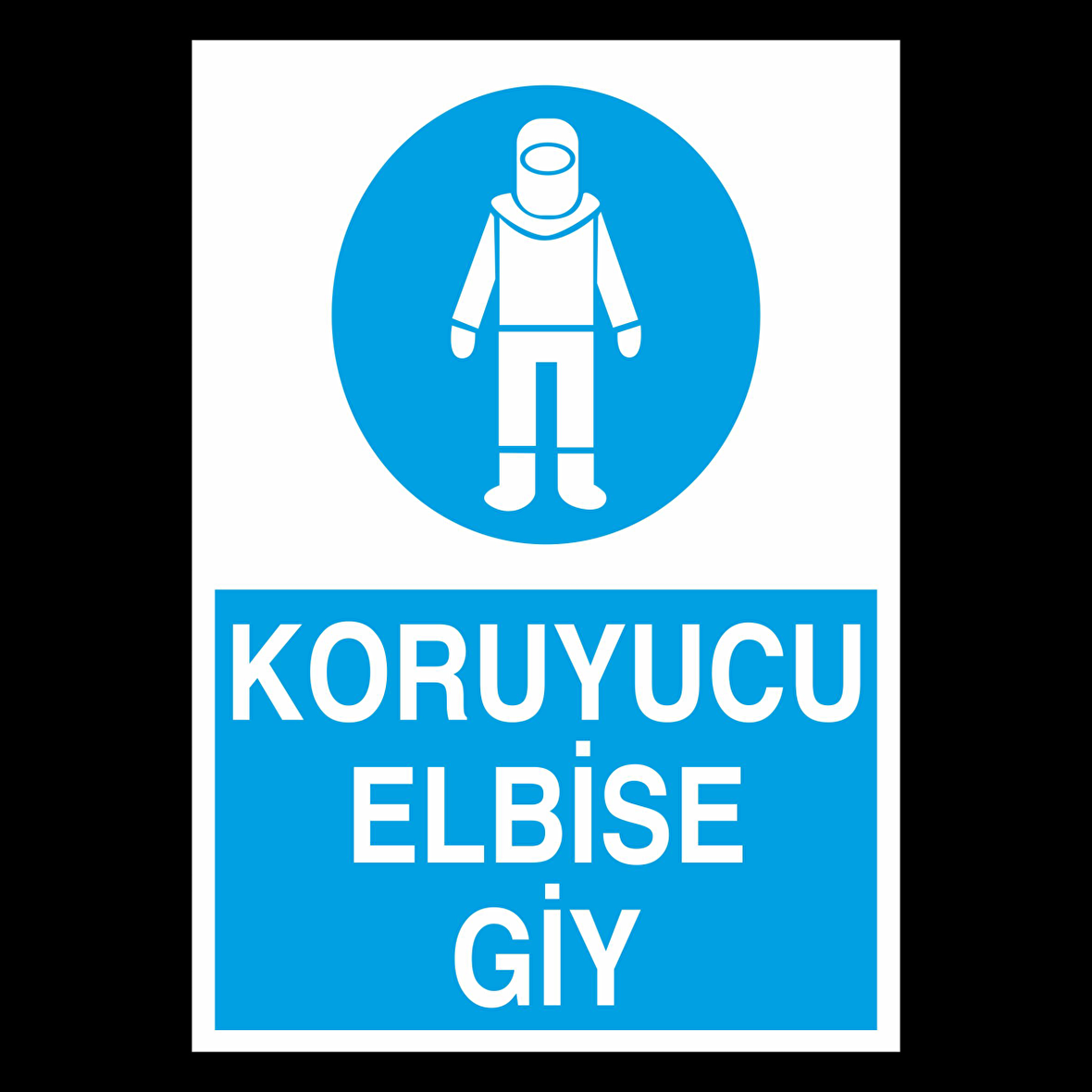 Koruyucu Elbiseni Giy Uyarı Levhası