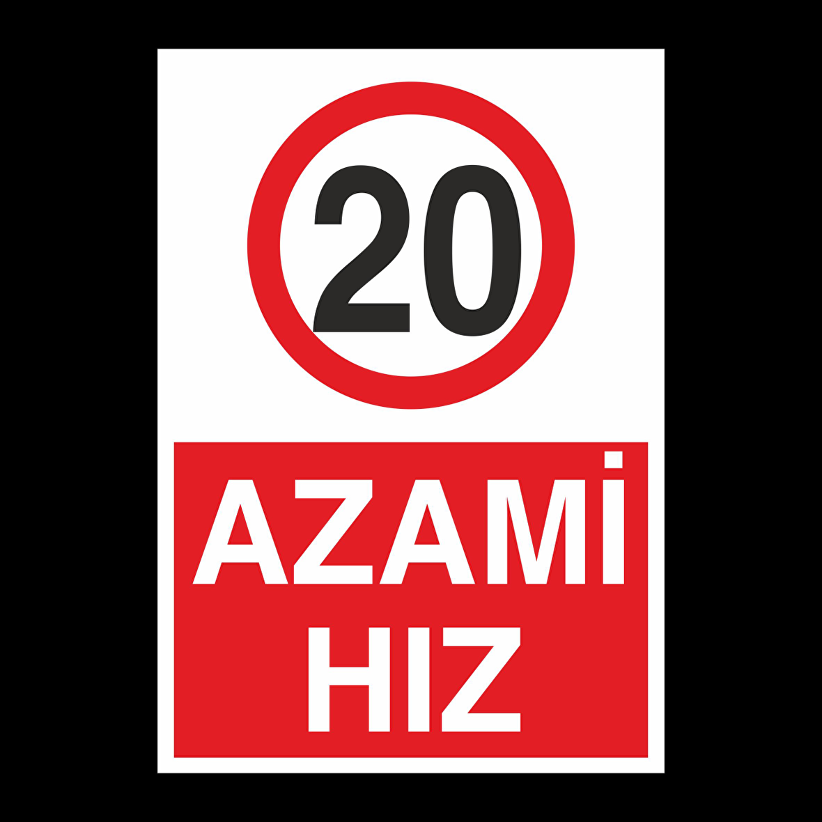 Azami Hız 20 Uyarı Levhası