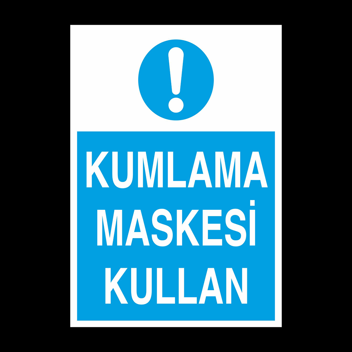 Kumlama Maskesi Kullan Uyarı Levhası